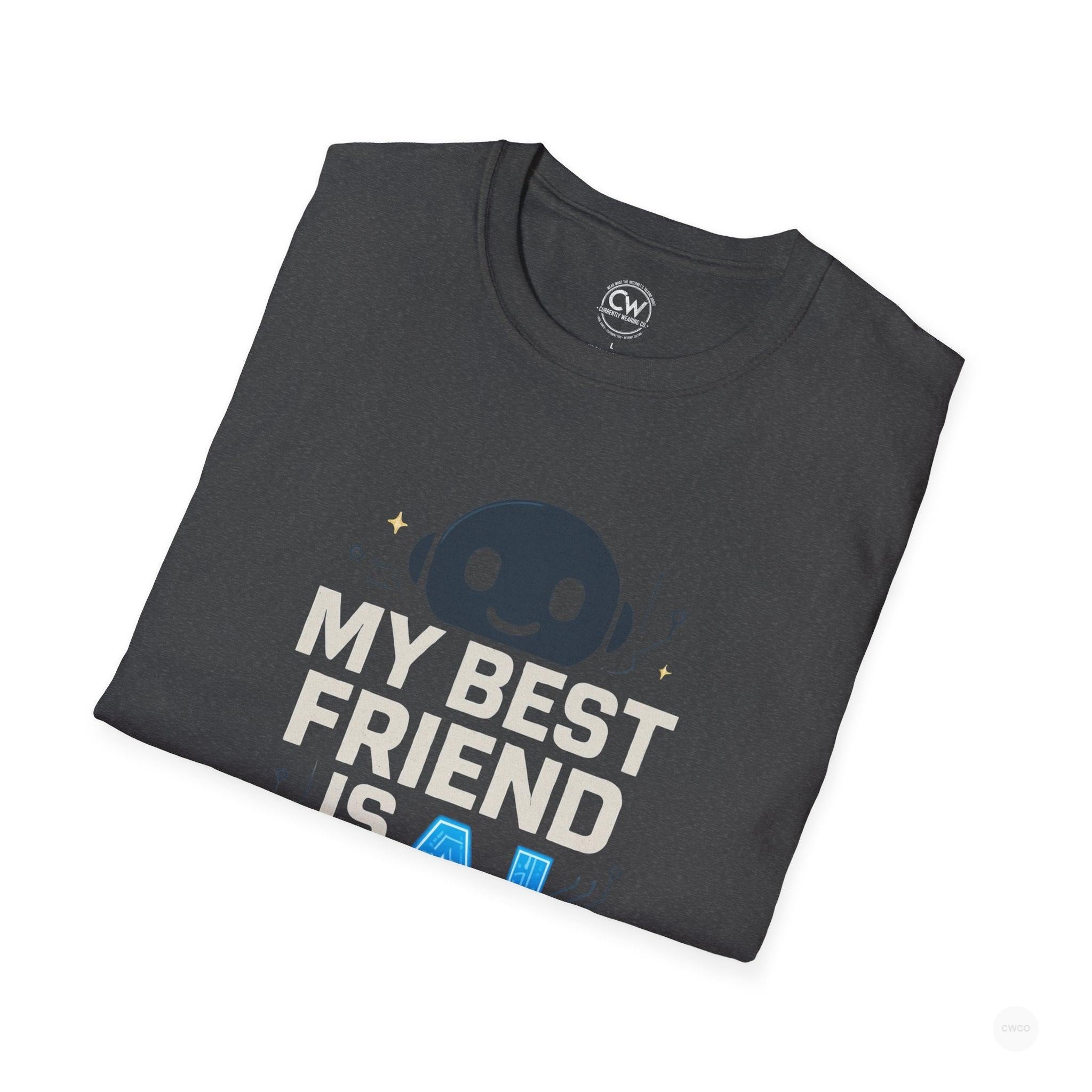 My Best Friend is an AI Graphic Tee - Tech Humor Shirt - Fun Gift for Tech Lovers, Birthday, Casual Wear, Geeky Apparel, Unique Friendship Tee