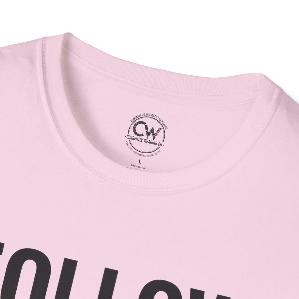 Follow Back Girl (This Ain’t No Unfollow Track) — Viral Unisex Tee - Trendy Softstyle Tee for Social Media Enthusiasts