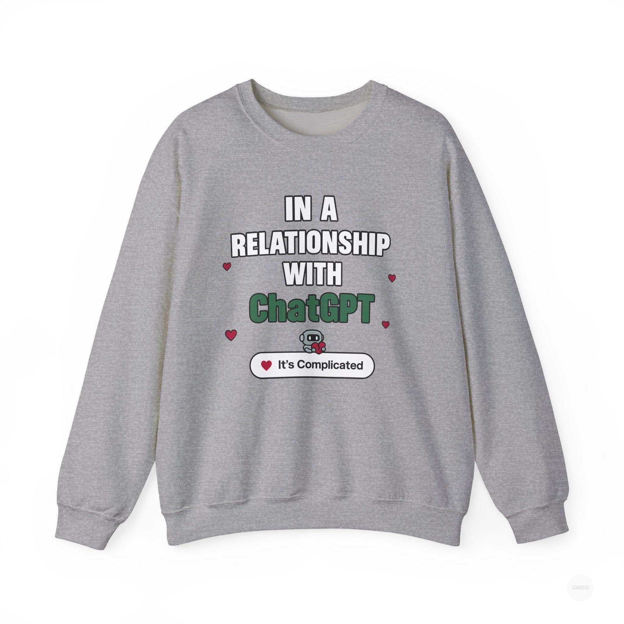In a Relationship with ChatGPT - It's Complicated Funny, Viral Humor Sweatshirt, Gift for Tech Lovers, Cozy Crewneck, Humor Apparel, Cute Relationship Sweatshirt, Valentine's Gift