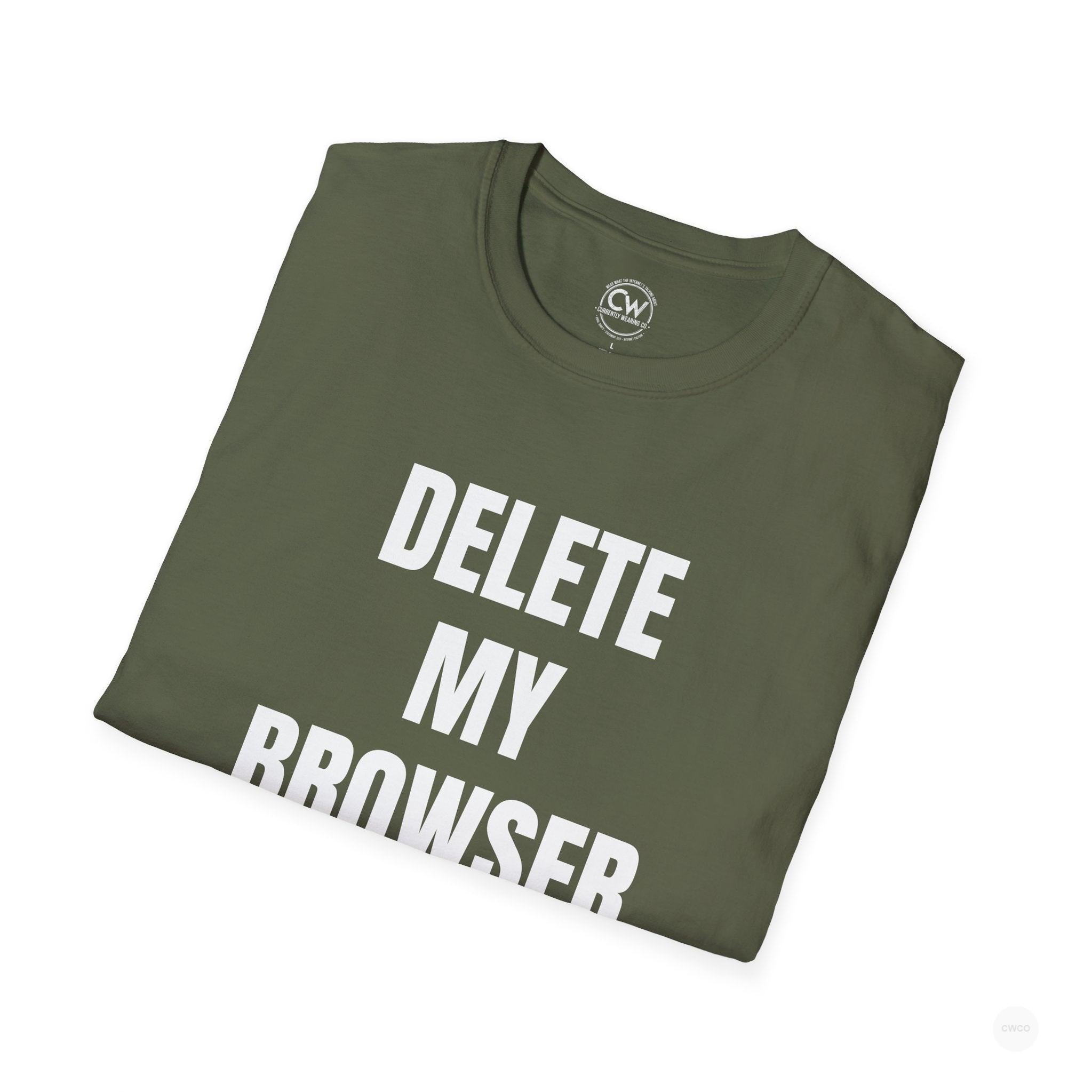 Delete My Browser History Funny Tech Humor Tee - Unisex Softstyle Tee for Internet Lovers, Casual Wear, Gift for Friends, Humor