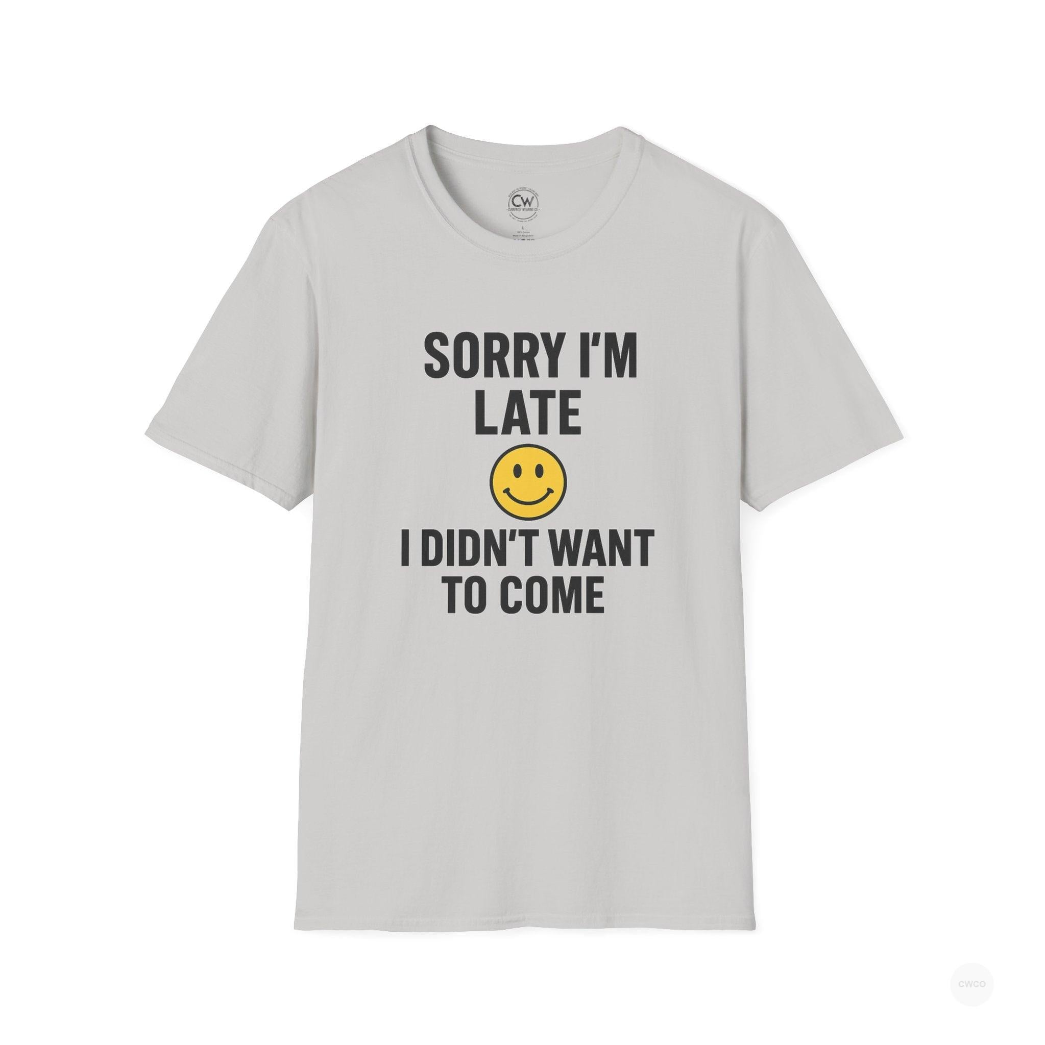 Sorry I'm Late, I Didn't Want to Come" Funny Introvert Humor Tee, Unisex Softstyle T-Shirt