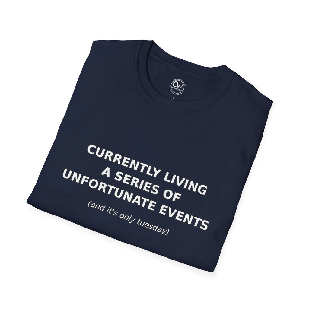 Currently Living A Series of Unfortunate Events Shirt - Funny Self-Deprecating Humor Tee - Lemony Snicket Reference Shirt