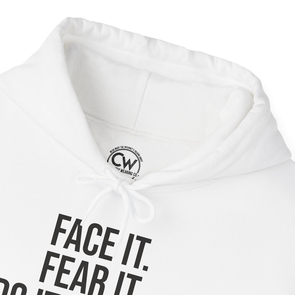 Face It Fear It Do It Anyway (Regret It Immediately) Signature Logo Hoodie - Self-Aware Motivation Hoodie - Funny Anxiety Humor Sweatshirt, Empowering Message Hoodie: Face It, Fear It, Do It Anyway