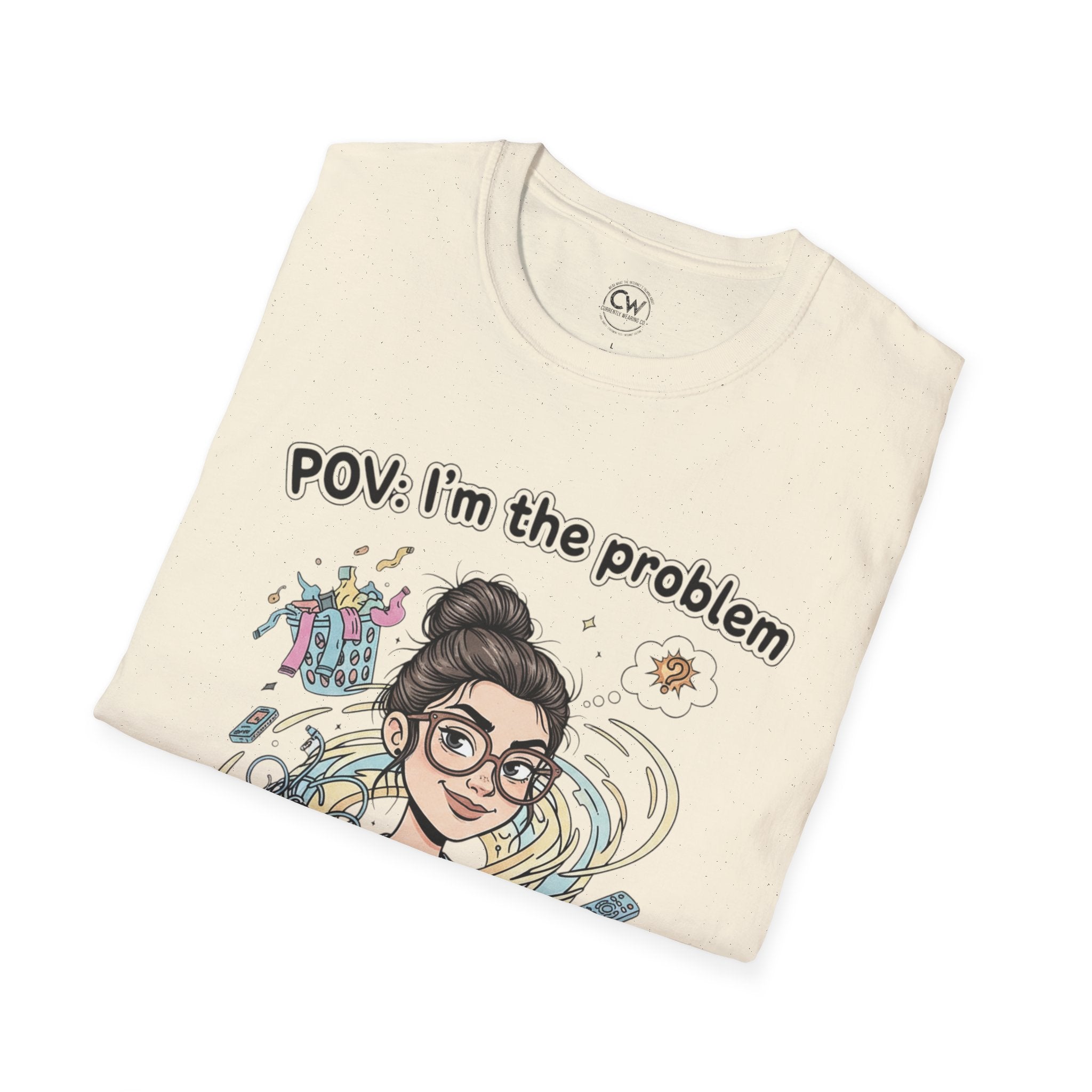POV I'm the Problem Shirt - Funny Self Aware Tee - Chaotic Energy Shirt - Mental Health Humor T-Shirt Playful Graphic Tee for Everyday Fun, Perfect Gift, Casual Wear, Women's Humor T-Shirt, Self-Deprecating Humor Tee
