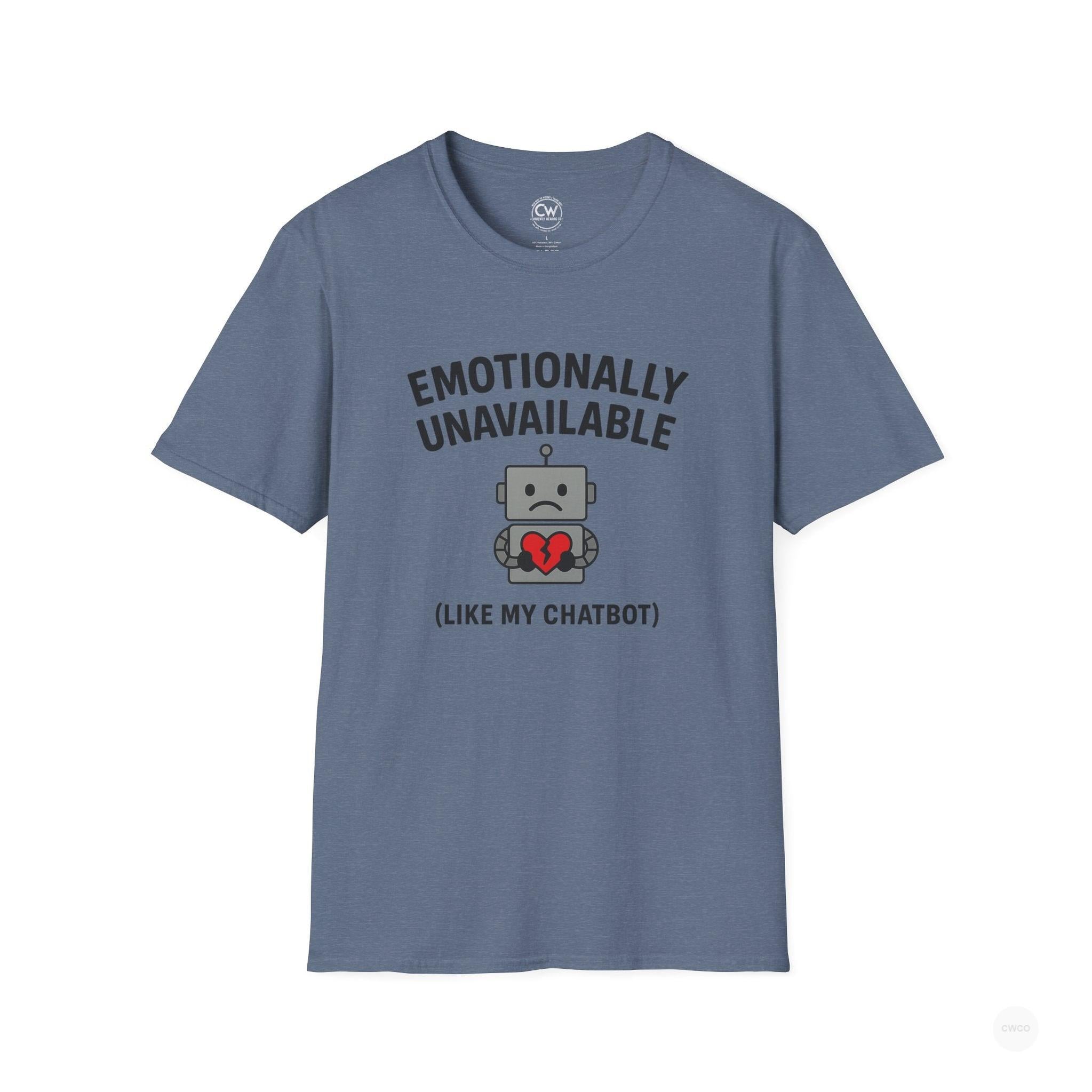 Emotionally Unavailable Like My ChatBot Shirt - Funny AI Humor Tee - Tech Relationship Shirt - Chatbot Joke T-Shirt for Chatbot Lovers, Funny Gift, Unisex Tee, Cute Humor Shirt, Tech Enthusiast Apparel
