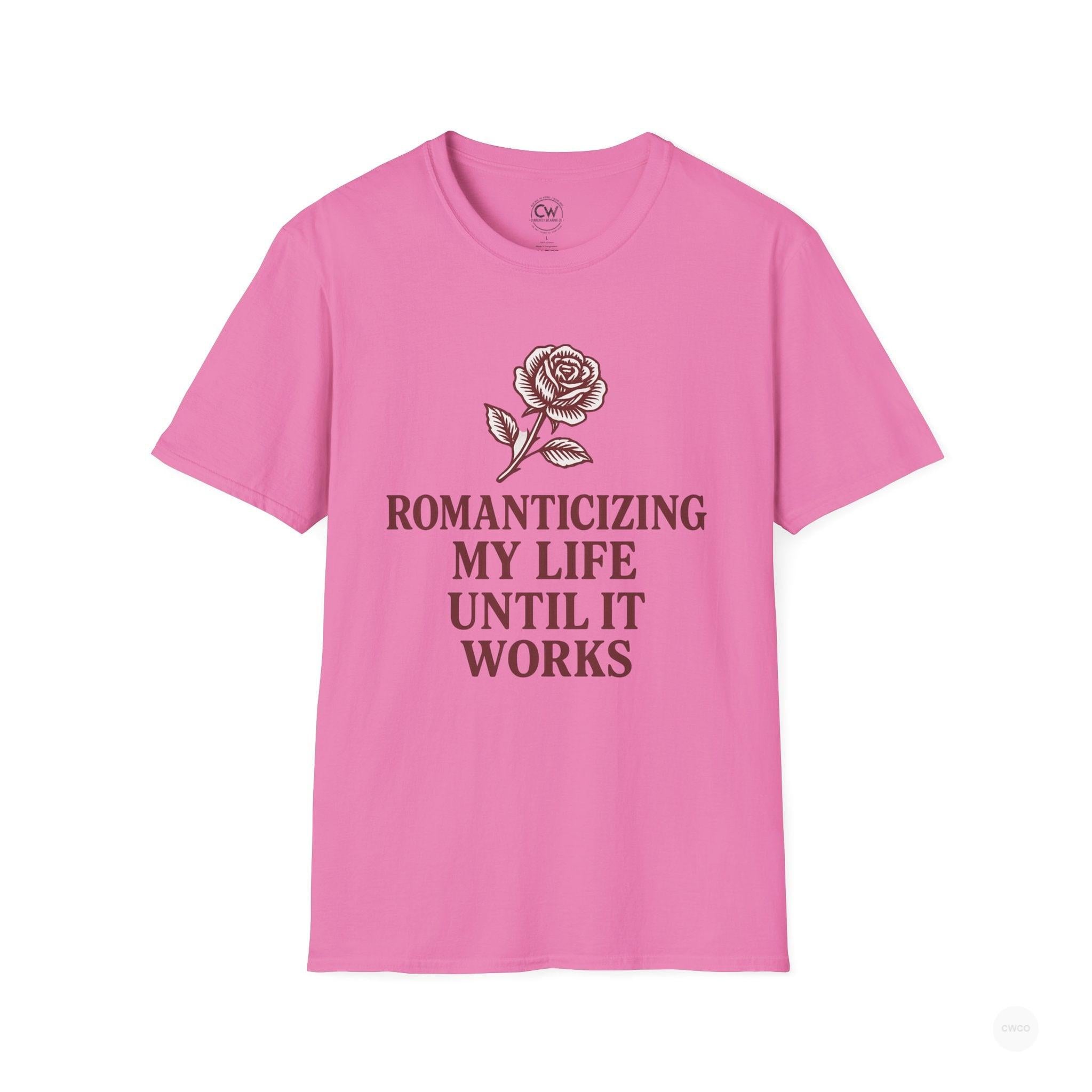 Romanticizing My Life Until It Works Vintage Rose Graphic Tee, Softstyle Shirt, Unisex Tee, Self-Love Apparel, Motivational Gift, Casual Wear