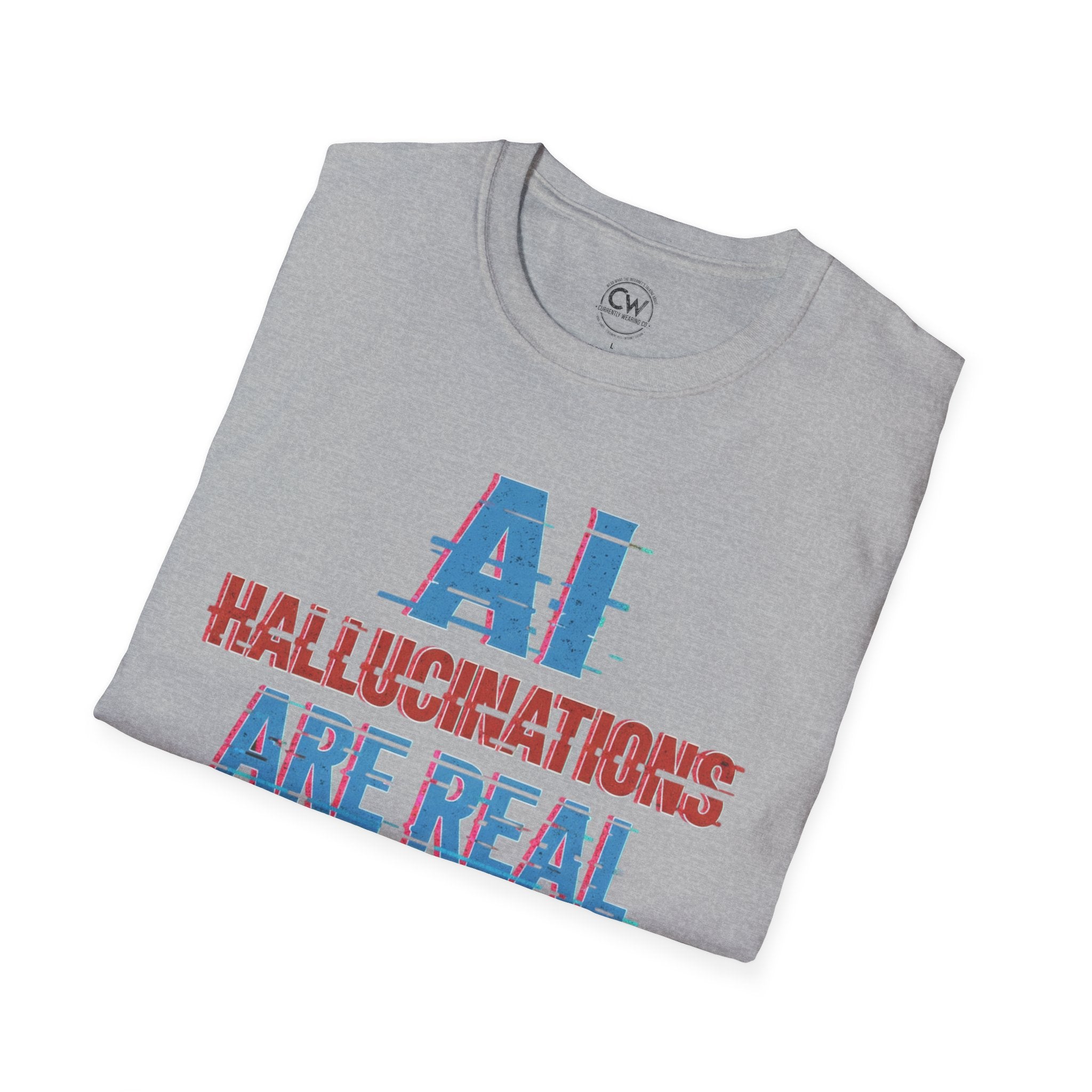 AI Hallucinations Are Real Shirt - Funny Machine Learning Tee - AI Developer Humor Shirt - Tech Hallucination T-Shirt, Unisex Softstyle T-Shirt