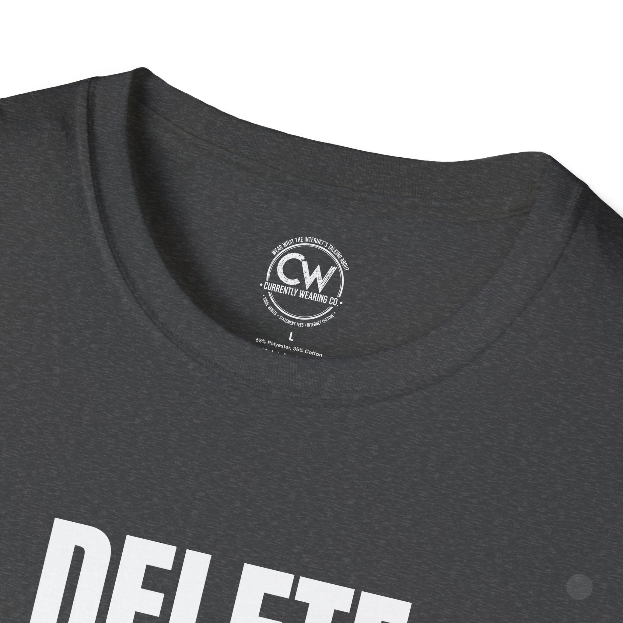 Delete My Browser History Funny Tech Humor Tee - Unisex Softstyle Tee for Internet Lovers, Casual Wear, Gift for Friends, Humor