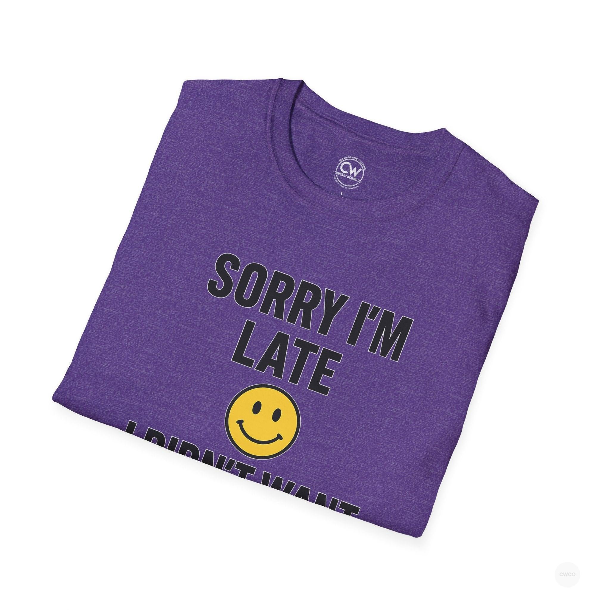 Sorry I'm Late, I Didn't Want to Come" Funny Introvert Humor Tee, Unisex Softstyle T-Shirt