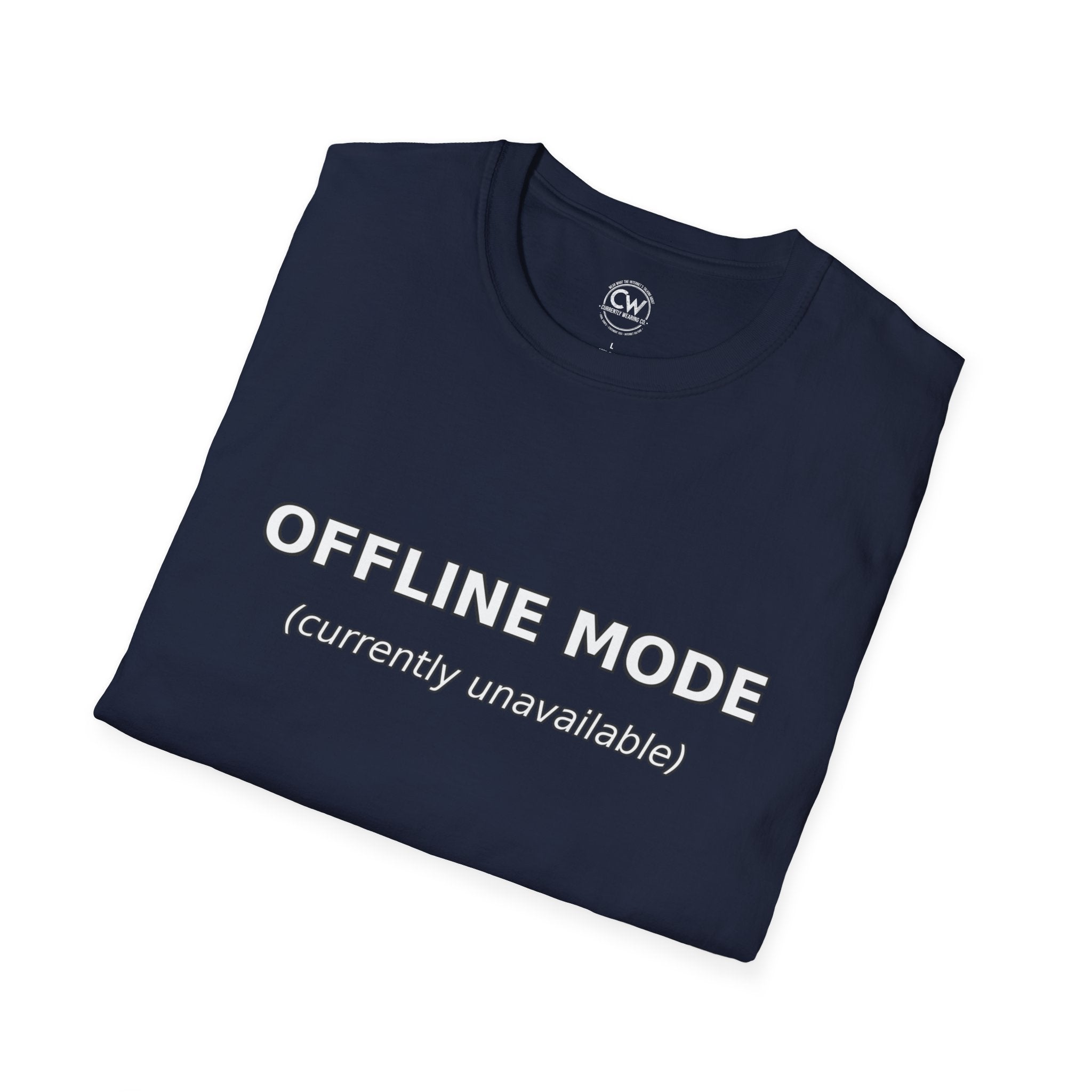 Offline Mode Currently Unavailable Shirt - Chronically Online Humor Tee - Internet Culture T-Shirt - Funny Screen Time - Unisex Softstyle T-Shirt | Relaxed Casual Wear