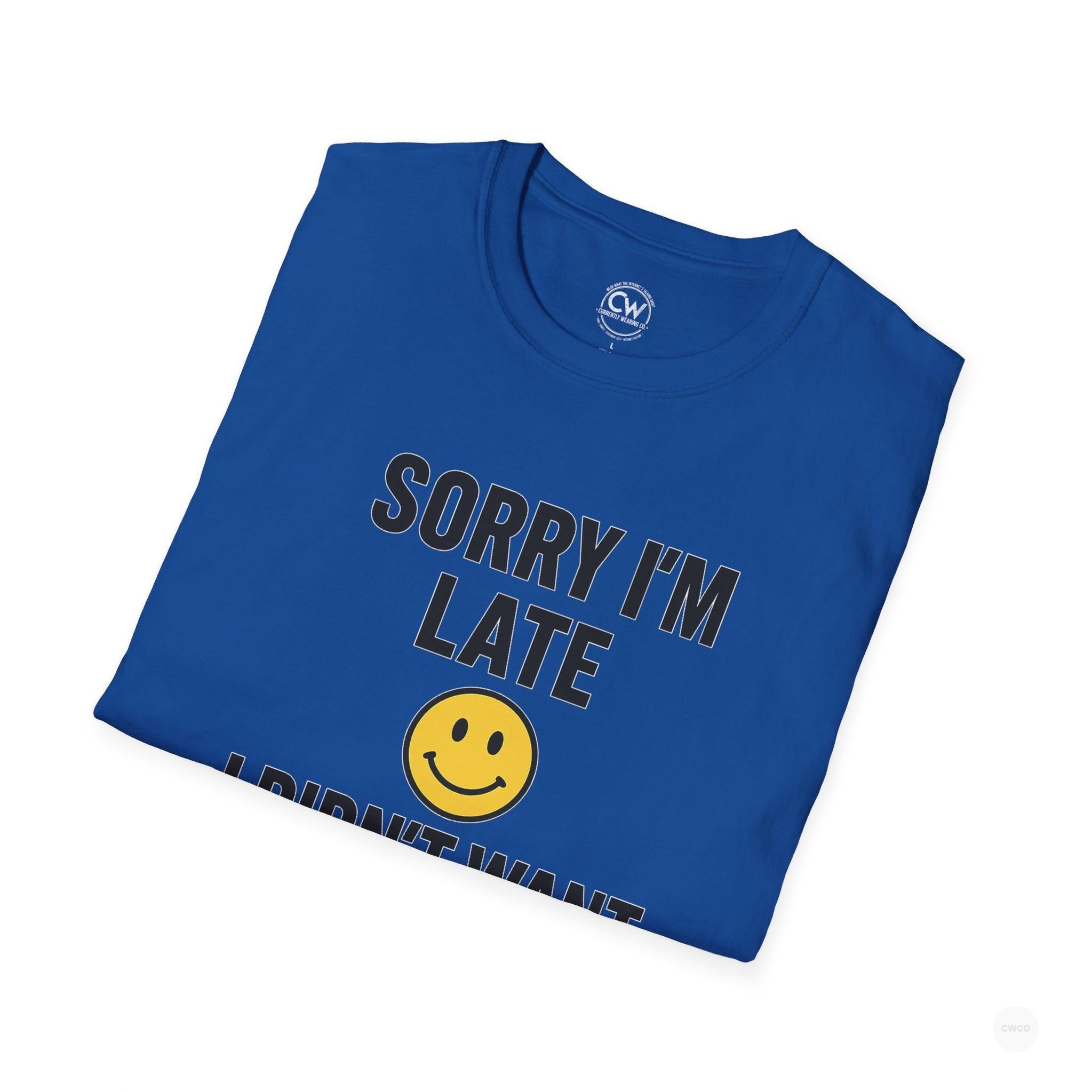 Sorry I'm Late, I Didn't Want to Come" Funny Introvert Humor Tee, Unisex Softstyle T-Shirt