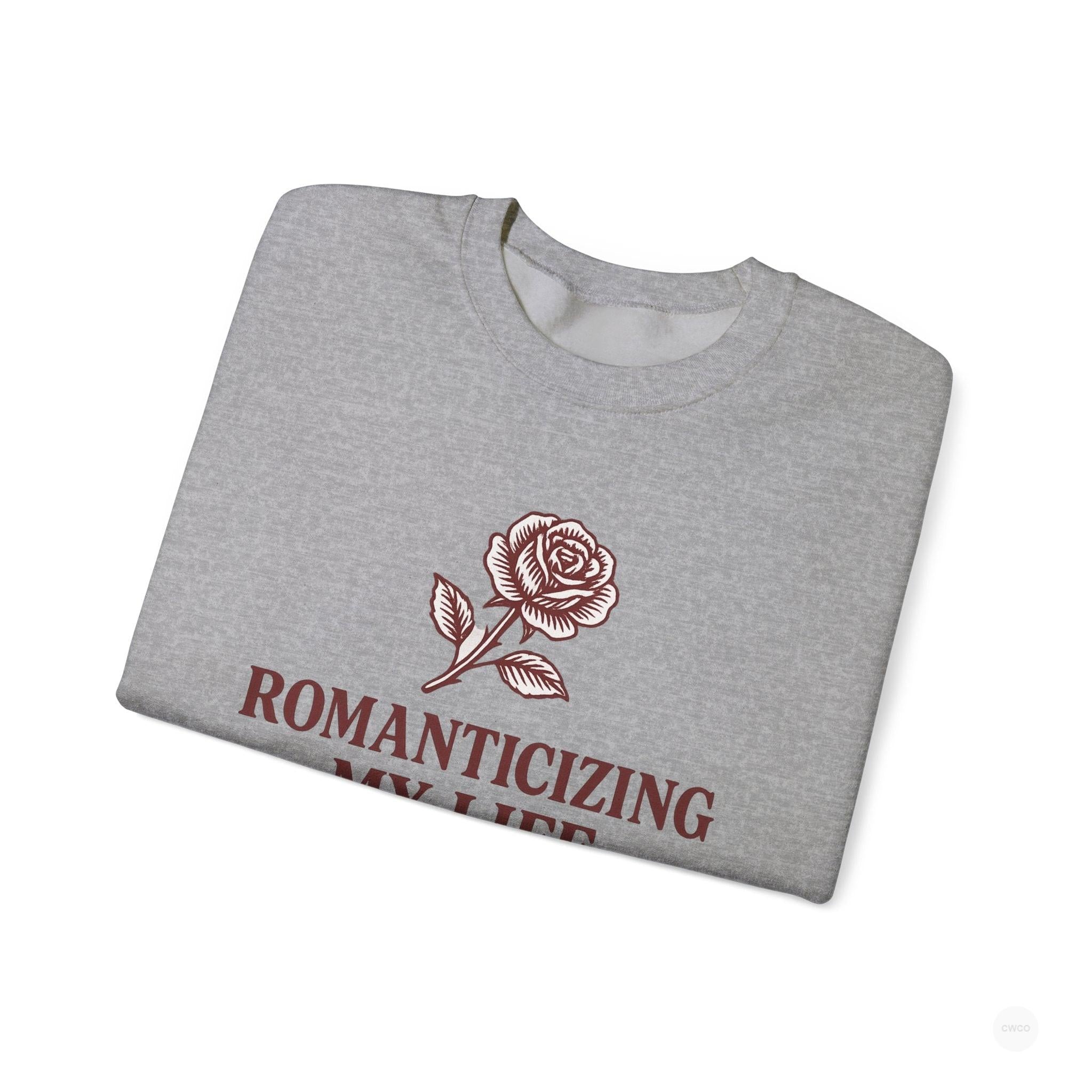 Romanticizing My Life Vintage Rose Unisex Crewneck Sweatshirt, Cozy Pullover for Casual Days, Gift for Friends, Inspirational Sweater, Self-Care Apparel