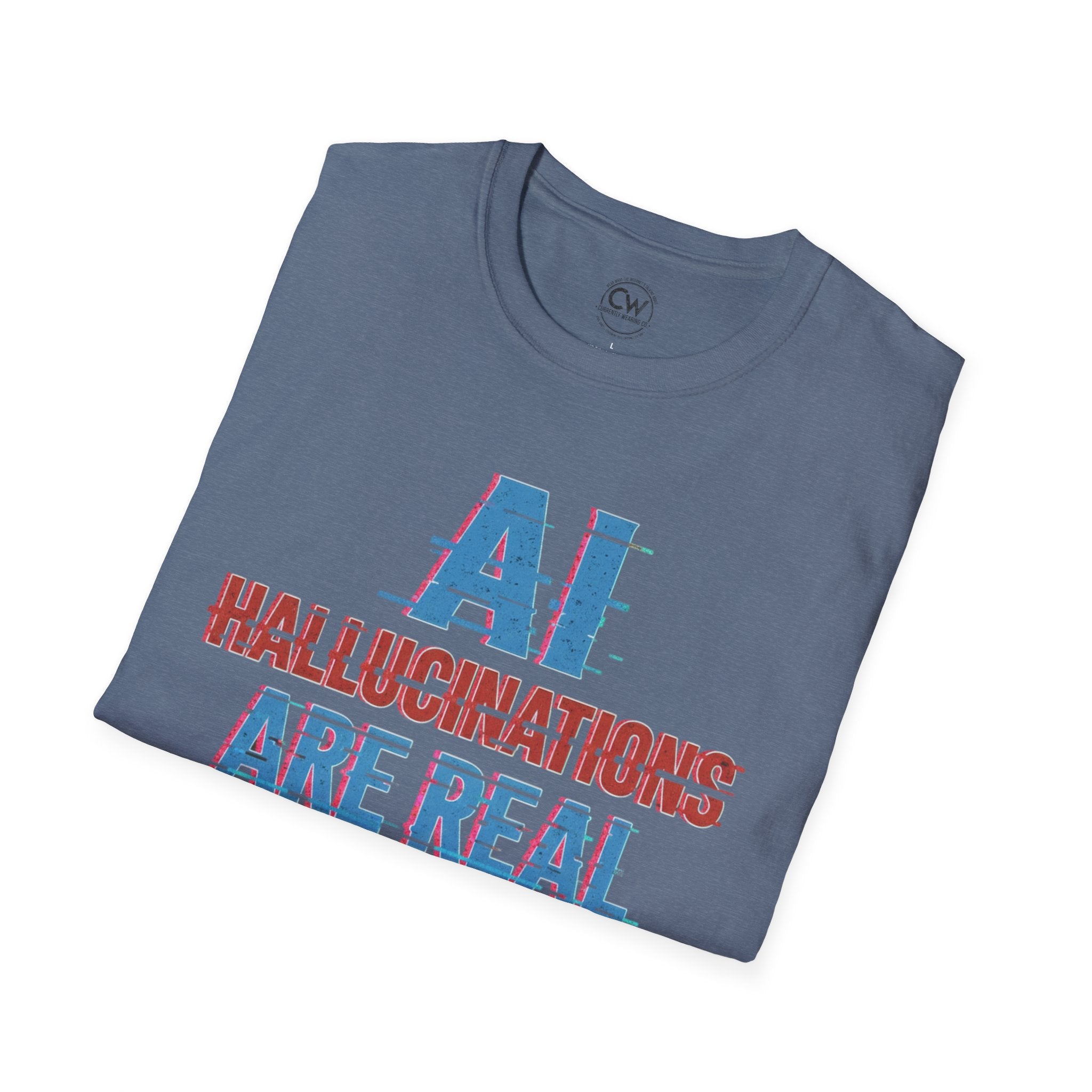 AI Hallucinations Are Real Shirt - Funny Machine Learning Tee - AI Developer Humor Shirt - Tech Hallucination T-Shirt, Unisex Softstyle T-Shirt