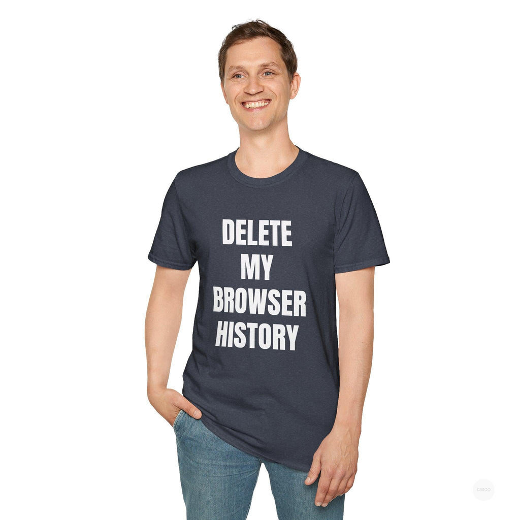 Delete My Browser History Funny Tech Humor Tee - Unisex Softstyle Tee for Internet Lovers, Casual Wear, Gift for Friends, Humor