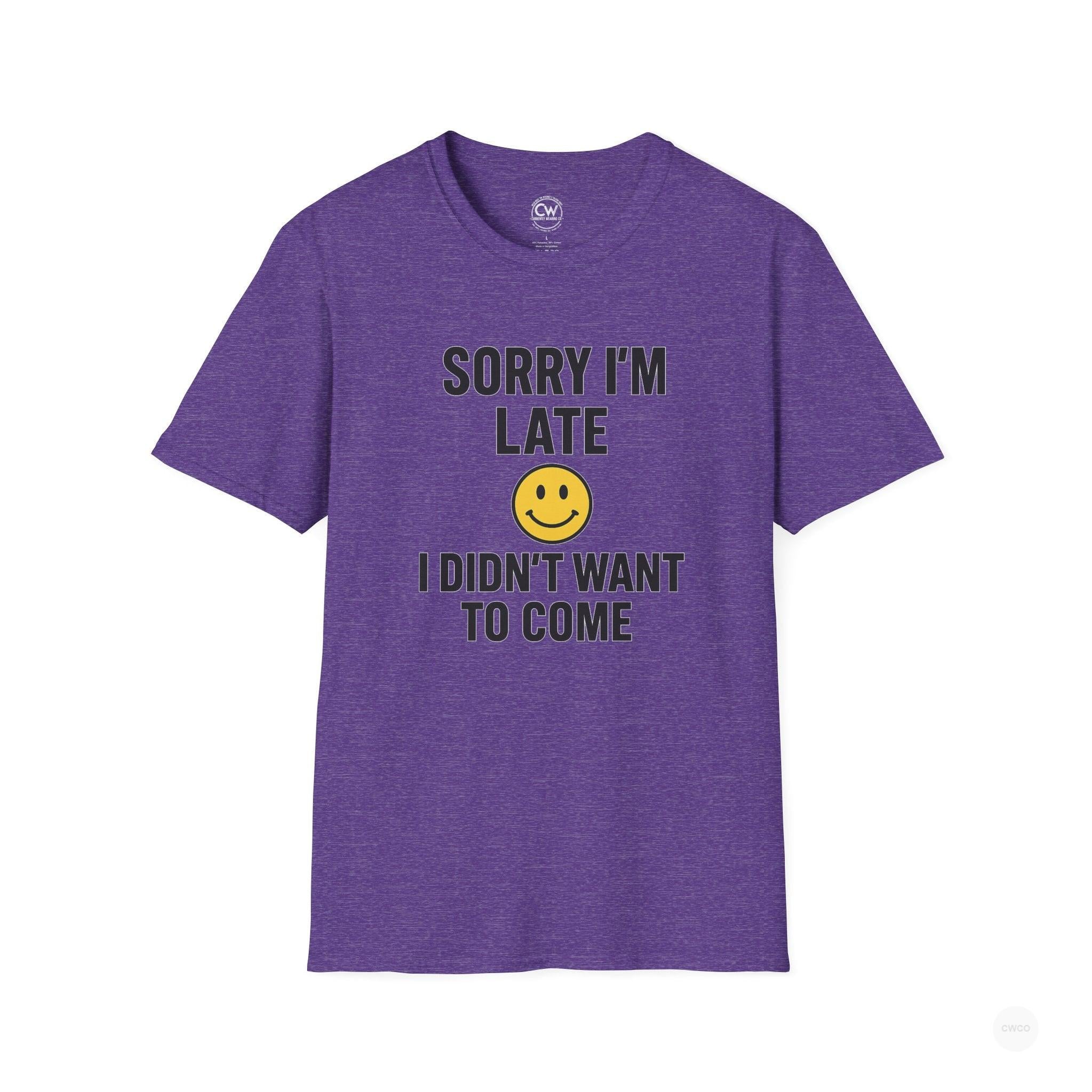 Sorry I'm Late, I Didn't Want to Come" Funny Introvert Humor Tee, Unisex Softstyle T-Shirt