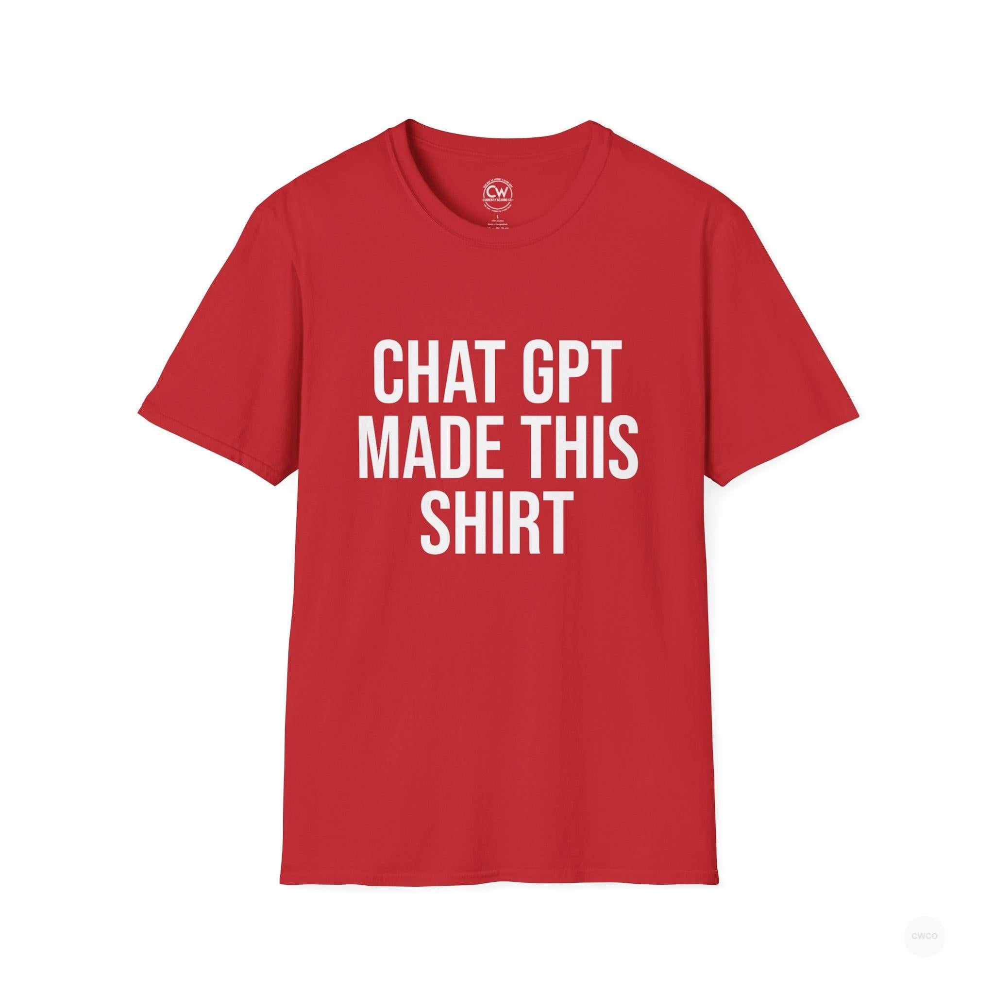 Chat GPT Made This Shirt - Funny AI Design Tee - ChatGPT Humor Shirt - Artificial Intelligence T-Shirt Unisex Softstyle, Funny Graphic Tee, Gift for Tech Enthusiasts, Casual Wear, Unique Statement Shirt
