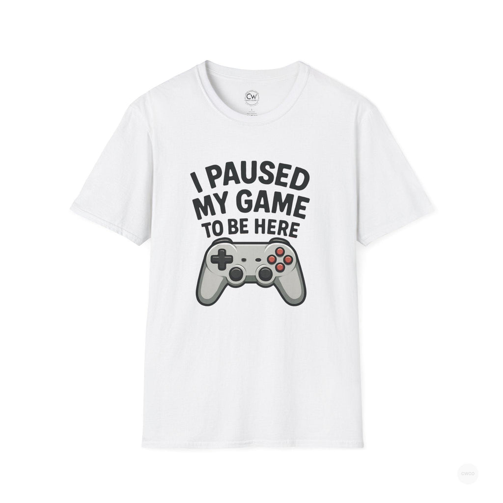 Gaming T-Shirt, I Paused My Game to Be Here Tee, Unisex Gamer Shirt, Fun Gift for Gamers, Casual Wear, Birthday Present