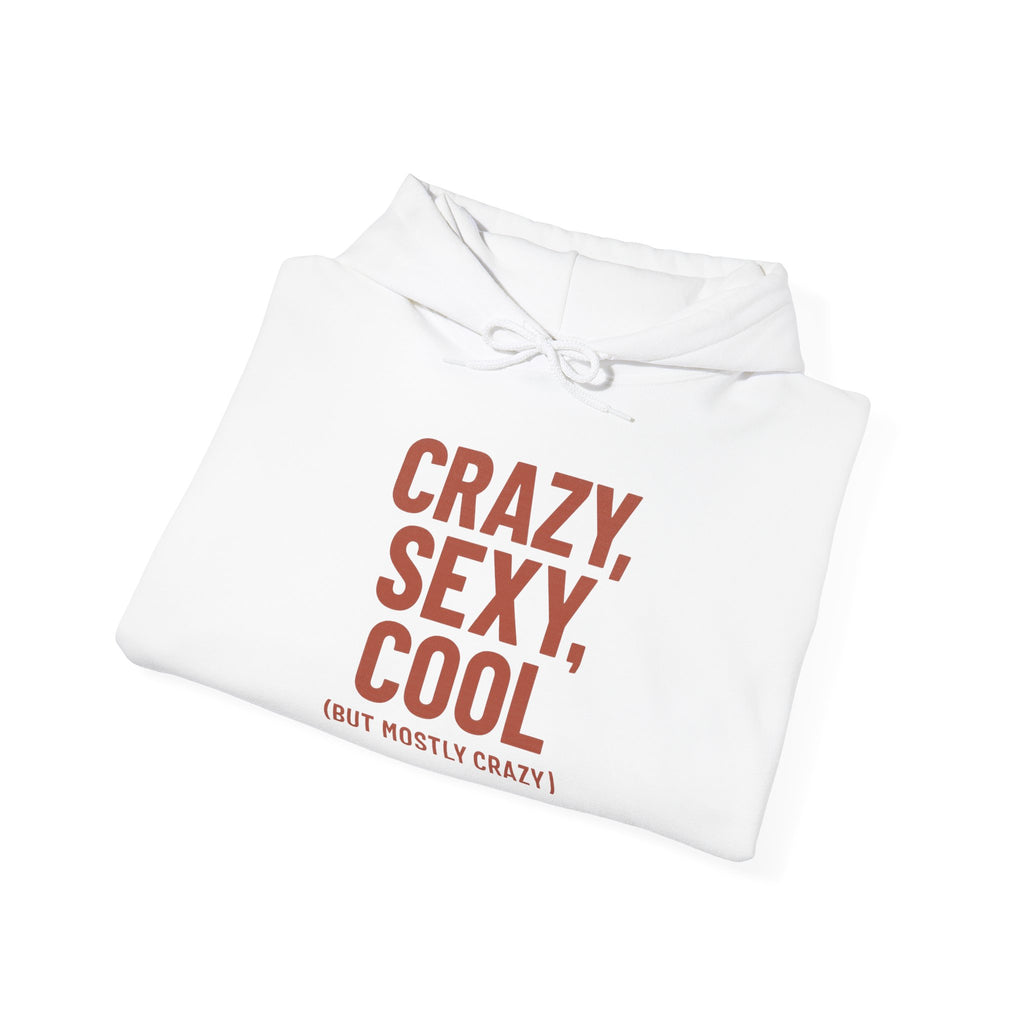 Crazy Sexy Cool - But Mostly Crazy - Funny Self-Aware Hoodie, Sarcastic Sweatshirt, Humorous Women's Hoodie, Trendy Graphic Pullover- Fun Unisex Heavy Blend Sweatshirt