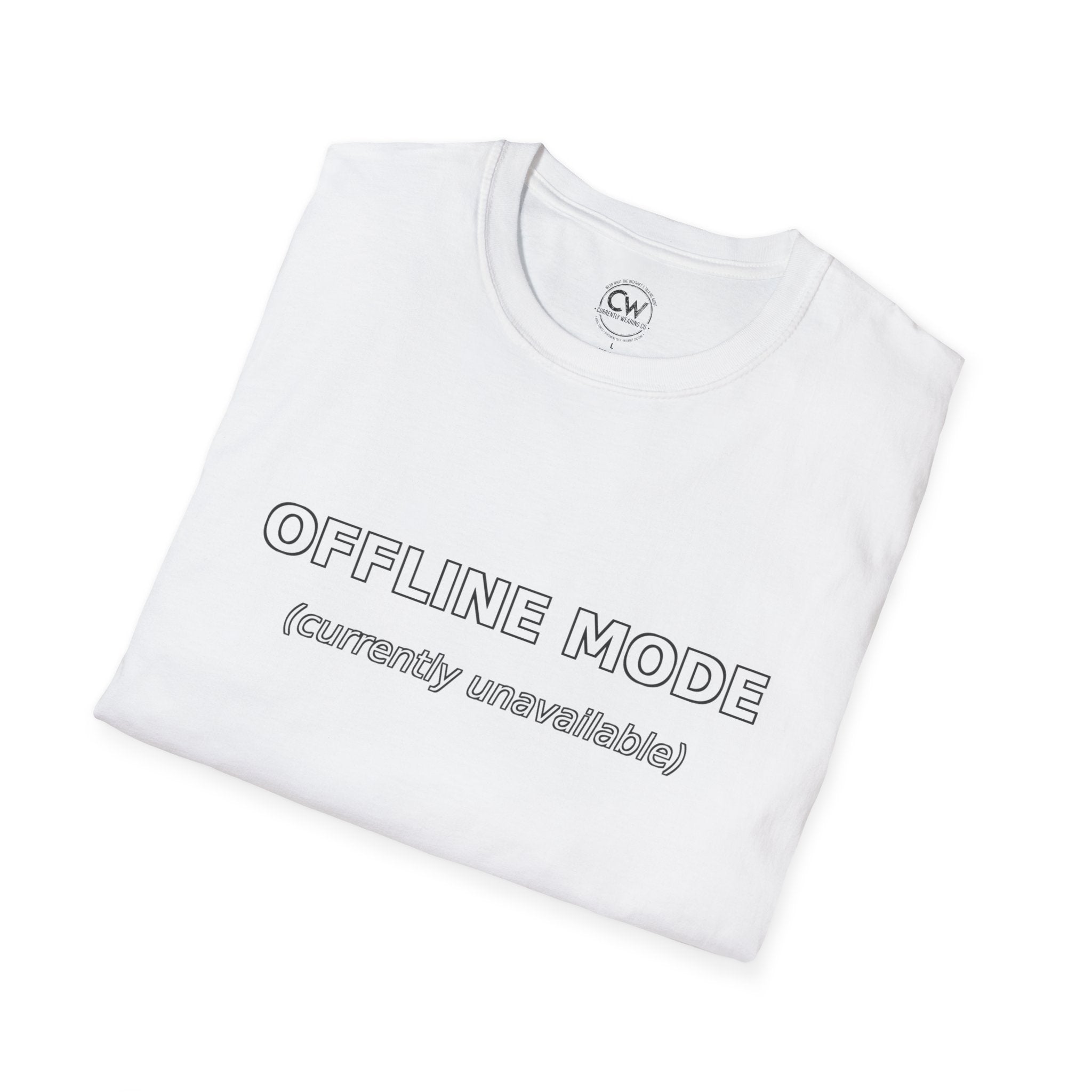 Offline Mode Currently Unavailable Shirt - Chronically Online Humor Tee - Internet Culture T-Shirt - Funny Screen Time - Unisex Softstyle T-Shirt | Relaxed Casual Wear
