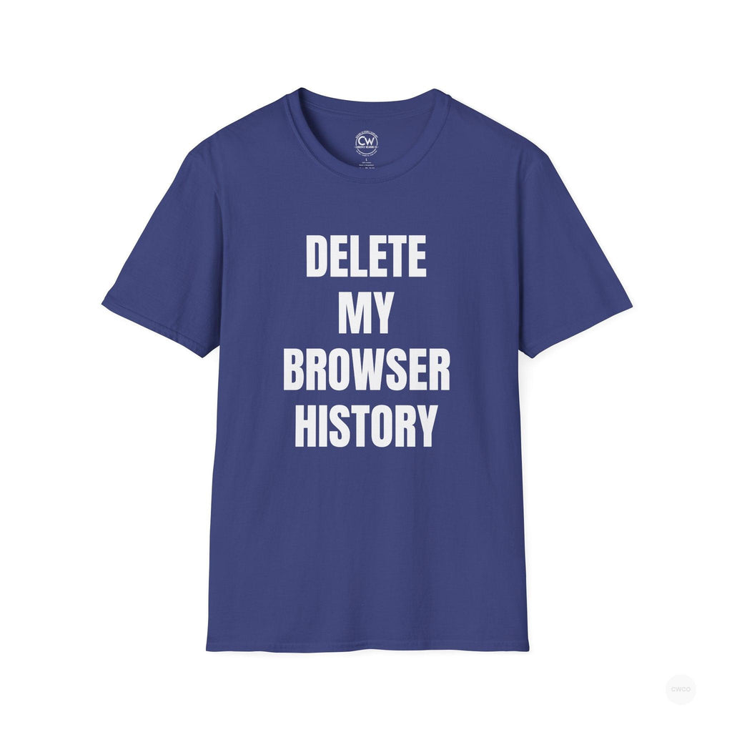 Delete My Browser History Funny Tech Humor Tee - Unisex Softstyle Tee for Internet Lovers, Casual Wear, Gift for Friends, Humor