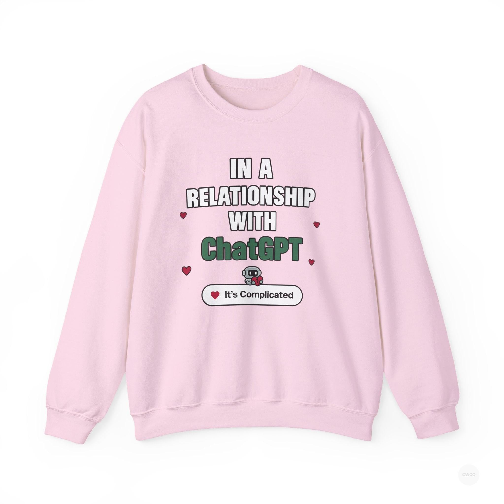 In a Relationship with ChatGPT - It's Complicated Funny, Viral Humor Sweatshirt, Gift for Tech Lovers, Cozy Crewneck, Humor Apparel, Cute Relationship Sweatshirt, Valentine's Gift