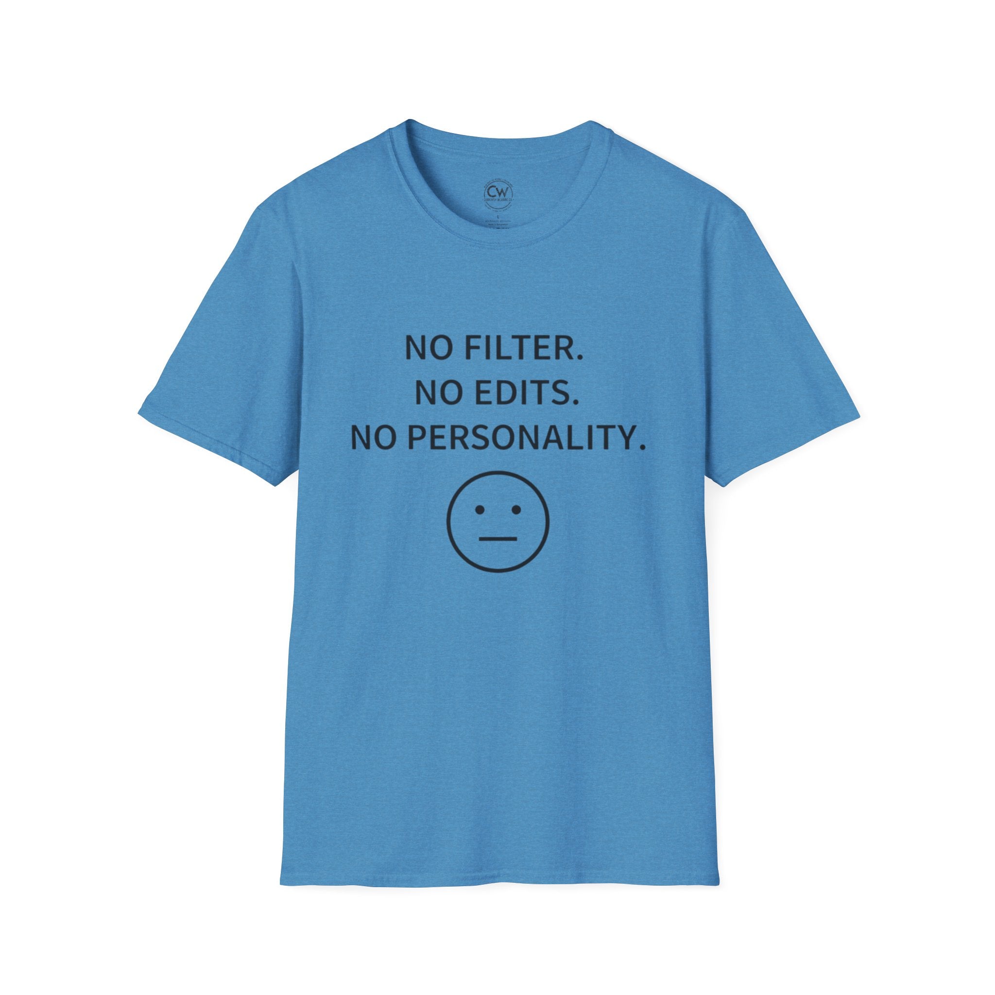 No Filter No Edits No Personality Shirt - Funny Self Deprecating Tee - Minimalist Humor Shirt - Blank Face Emoji T-Shirt, Softstyle T-Shirt, Casual Tee, Graphic Shirt, Funny T-Shirt, Everyday Wear, Gift Idea