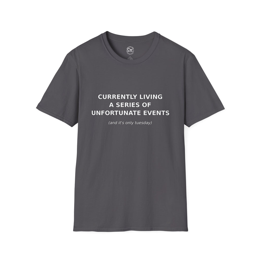 Currently Living A Series of Unfortunate Events Shirt - Funny Self-Deprecating Humor Tee - Lemony Snicket Reference Shirt