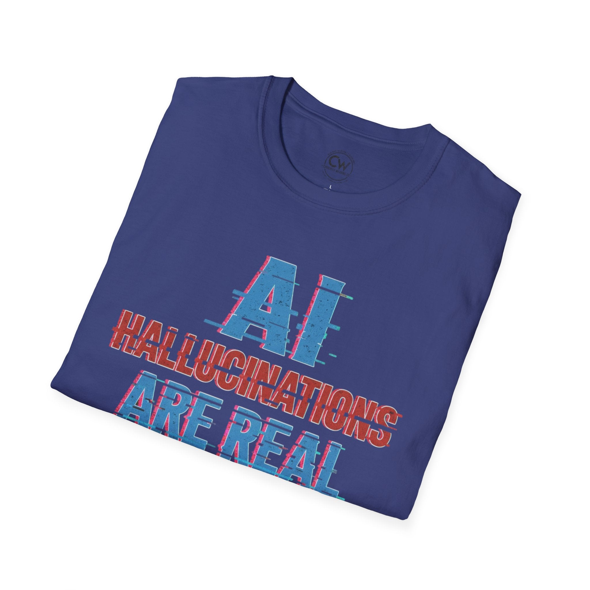AI Hallucinations Are Real Shirt - Funny Machine Learning Tee - AI Developer Humor Shirt - Tech Hallucination T-Shirt, Unisex Softstyle T-Shirt