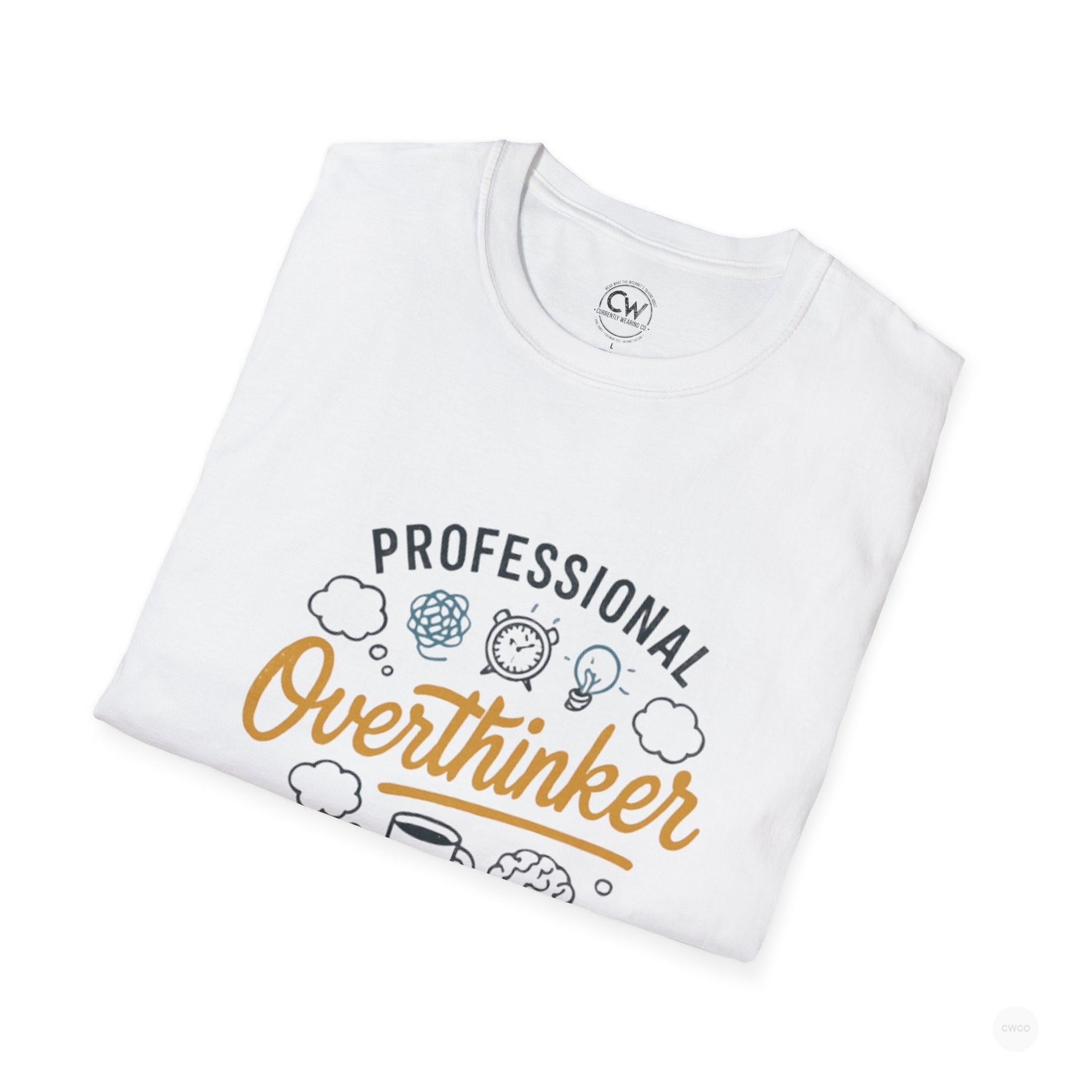 Professional Overthinker – Funny Relatable T-Shirt, Funny T-Shirt Gift, Unisex Tee, Anxiety Humor Shirt, Birthday Gift for Overthinkers