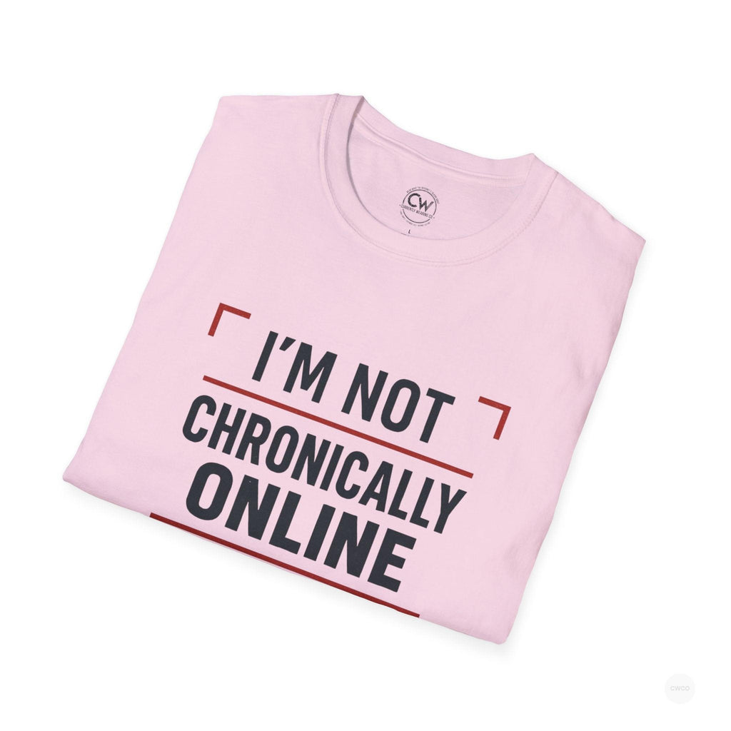 I'm Not Chronically Online I'm Culturally Informed Shirt - Funny Internet Culture Tee - Chronically Online Meme Shirt - Digital Age Humor T-Shirt, Unisex Softstyle T-Shirt