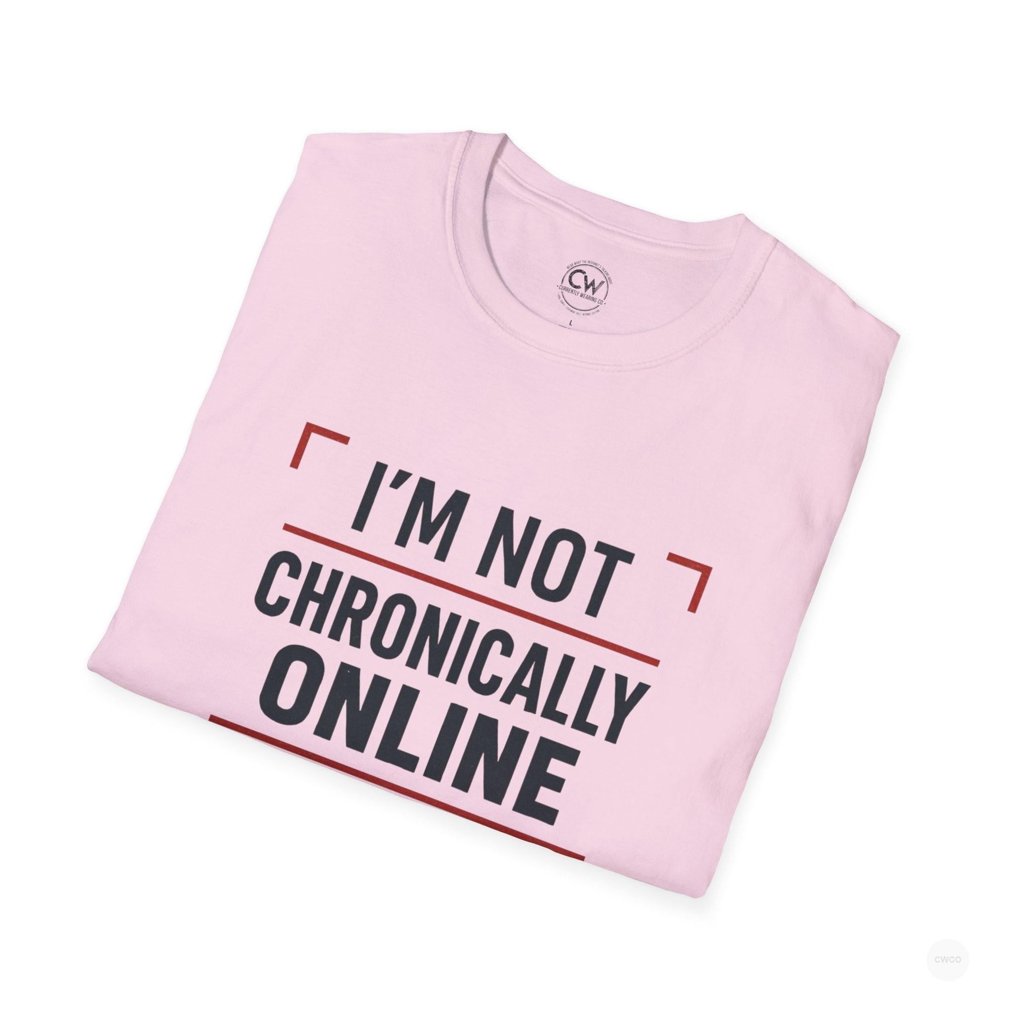 I'm Not Chronically Online I'm Culturally Informed Shirt - Funny Internet Culture Tee - Chronically Online Meme Shirt - Digital Age Humor T-Shirt, Unisex Softstyle T-Shirt