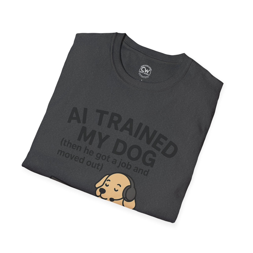 AI Trained My Dog Then He Got a Job and Moved Out Shirt - Funny AI Humor Tee - Tech Dog Lover Shirt - Artificial Intelligence Pet T-Shirt Unisex T-Shirt, Funny Dog Lover Tee, Pet Owner Gift, Gift for Dog Lovers, Quirky Humor Shirt