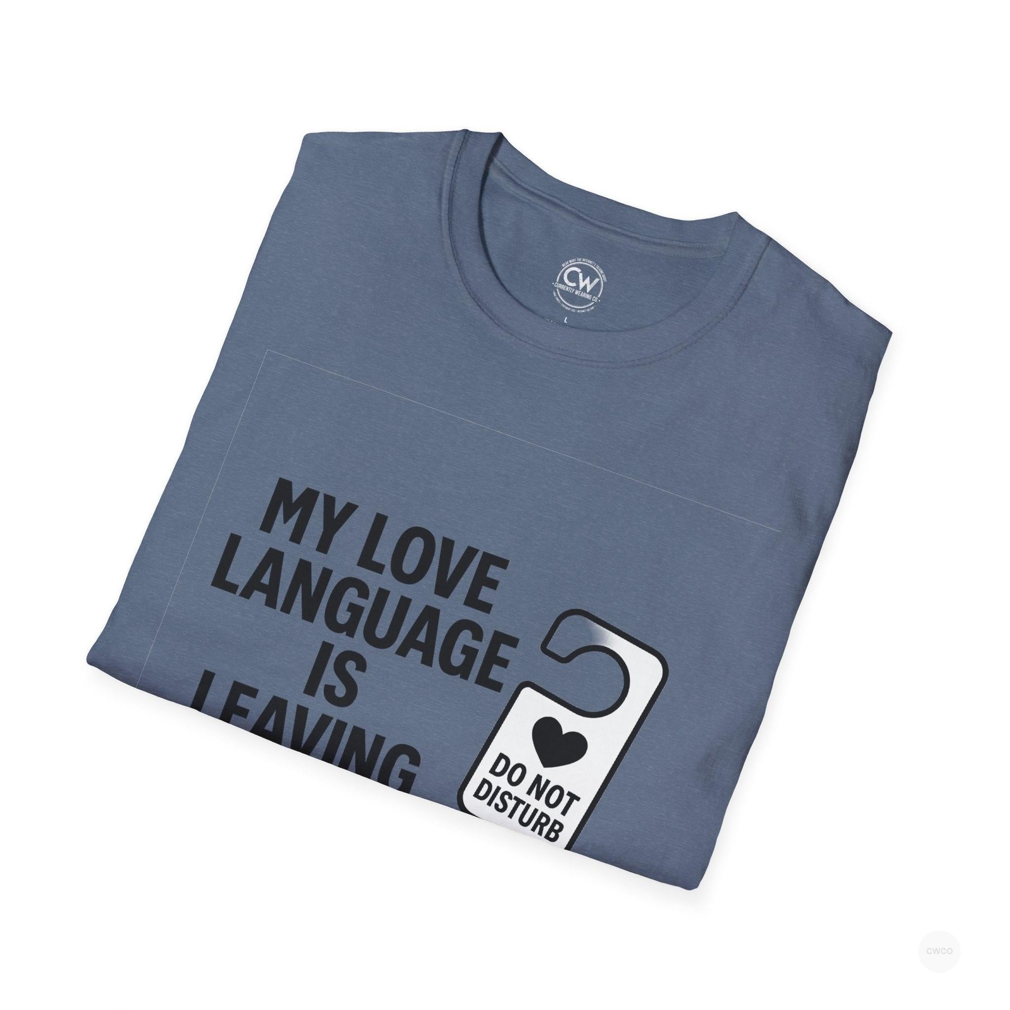 My Love Language Is Leaving Me Alone Funny Introvert Unisex Softstyle T-Shirt, Funny T-Shirt, Gift for Him, Gift for Her, Relaxation Tee, Humor Tee, [...]