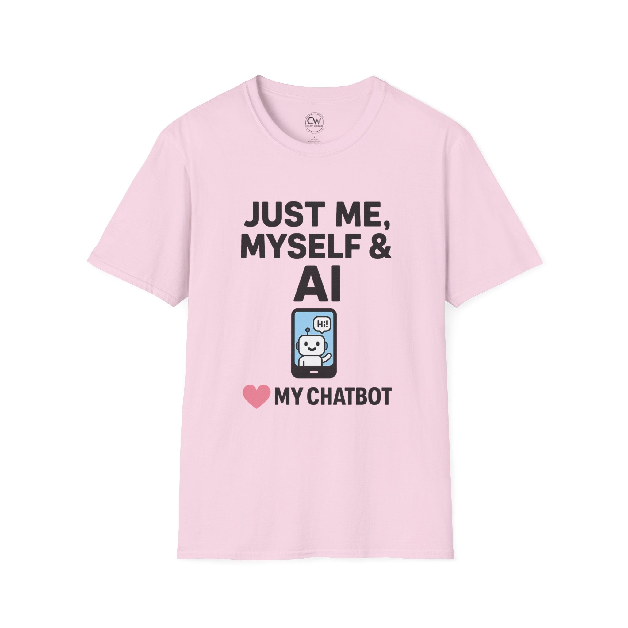 Just Me Myself and AI My Chatbot Shirt - Funny AI Companion Tee - Chatbot Love Humor Shirt - AI Relationship T-Shirt,  Softstyle T-Shirt, Casual Gift, Tech Lover Shirt, Conversation Starter Tee, Geeky Humor Apparel