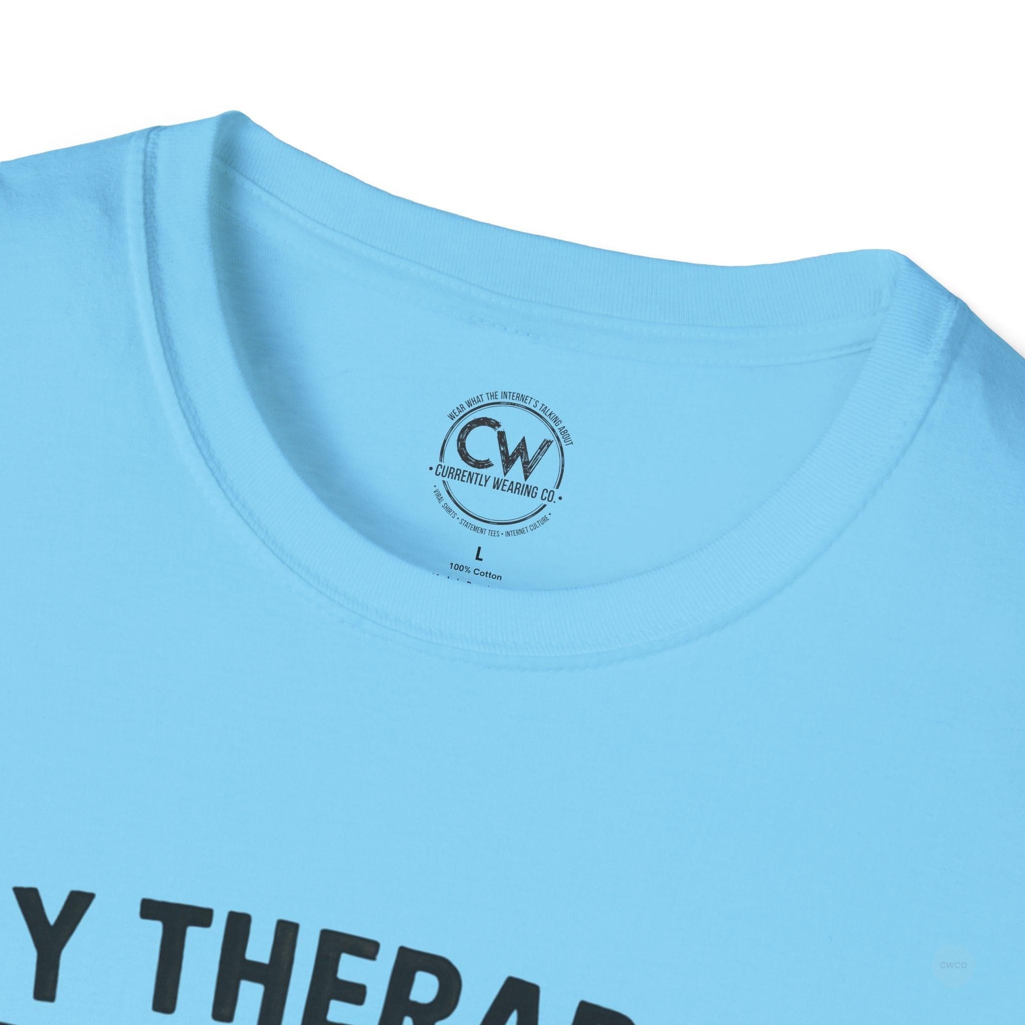 My Therapist Told Me To Go Outside I Didn't Shirt - Funny Therapy Humor Tee - Mental Health Joke Shirt - Introvert T-Shirt, Mental Health Awareness, Self-Care Apparel, Unisex Tee, Quirky Graphic Shirt