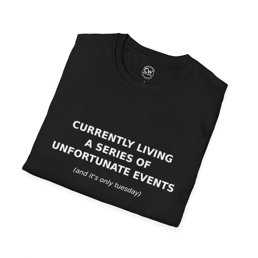 Currently Living A Series of Unfortunate Events Shirt - Funny Self-Deprecating Humor Tee - Lemony Snicket Reference Shirt