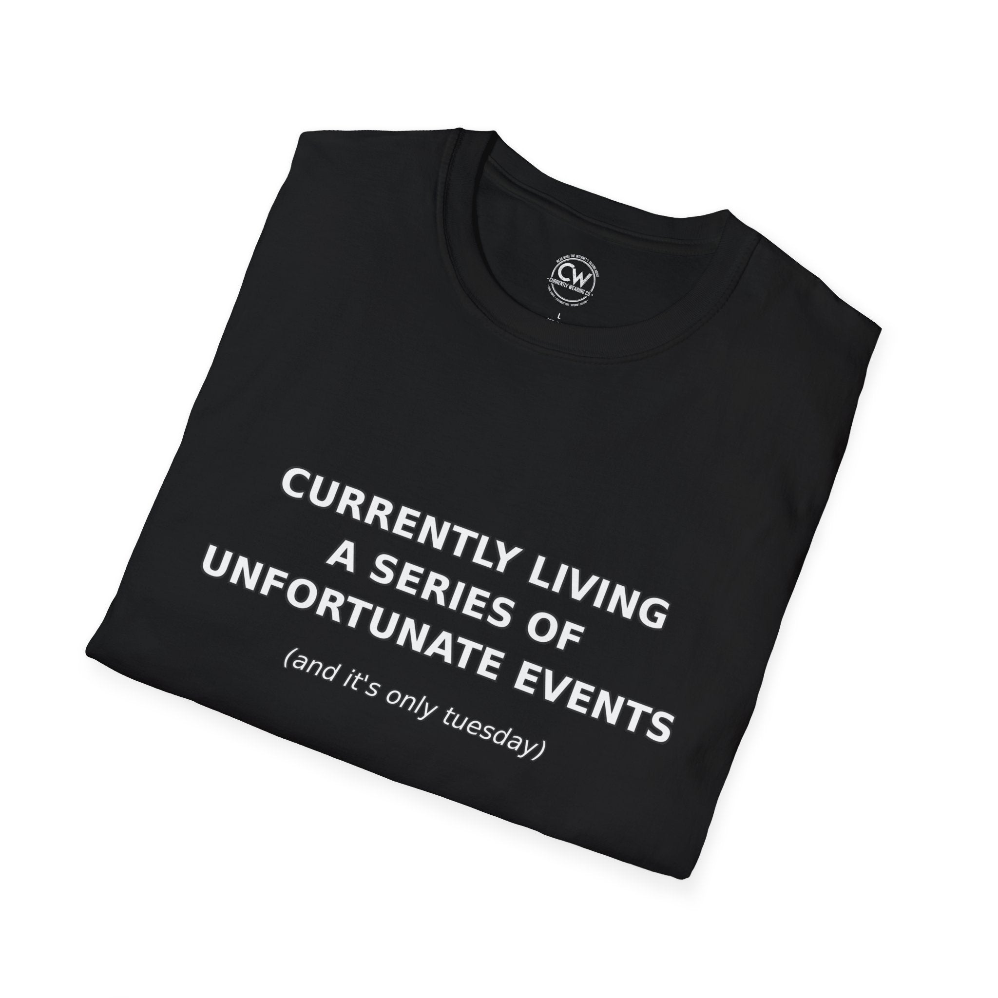 Currently Living A Series of Unfortunate Events Shirt - Funny Self-Deprecating Humor Tee - Lemony Snicket Reference Shirt