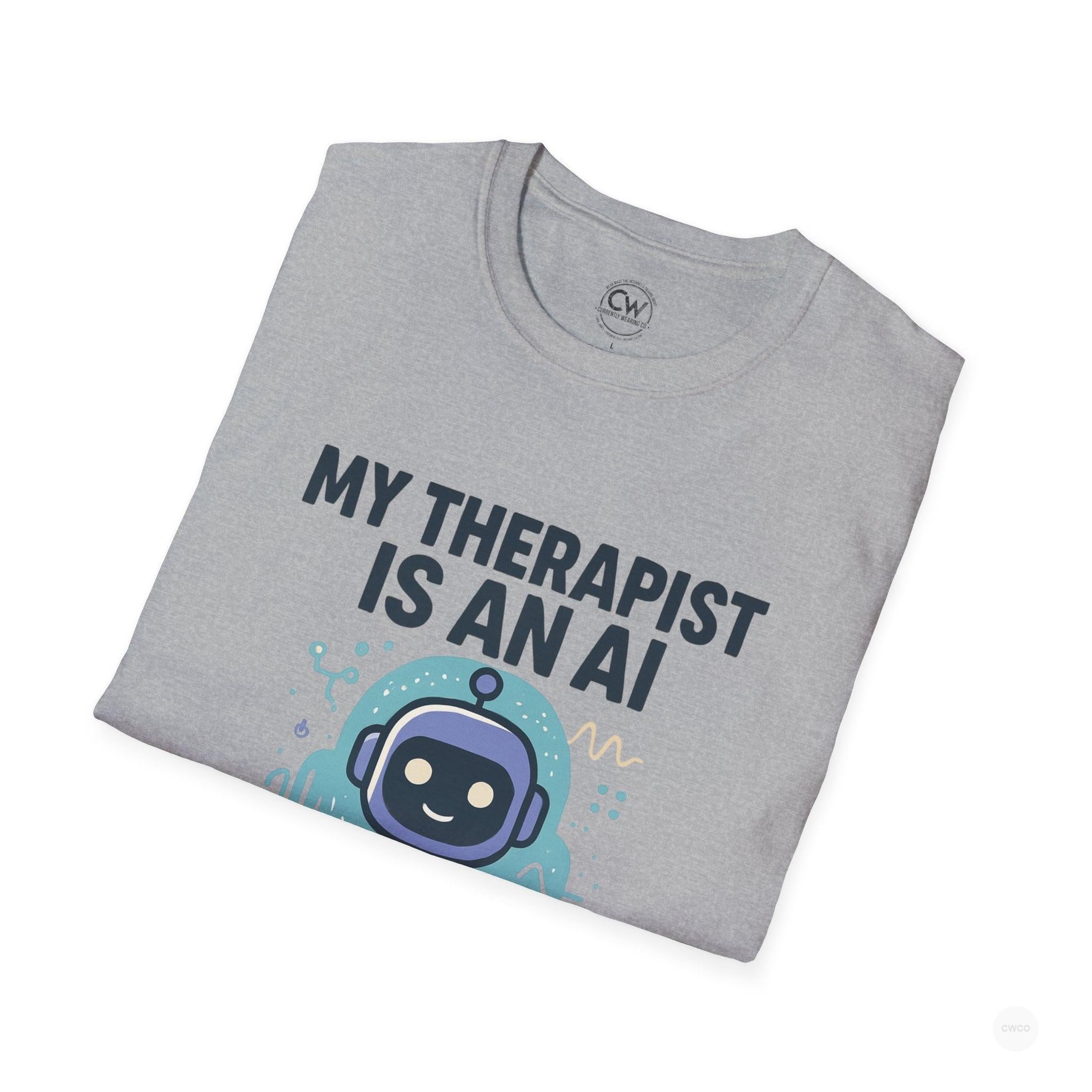 My Therapist Is An AI And It's Going Great Shirt - Funny AI Therapy Tee - Mental Health Humor Shirt - Chatbot Therapist T-Shirt Unisex Softstyle Shirt, Gift for Tech Lovers, Quirky Apparel, Mental Health Awareness