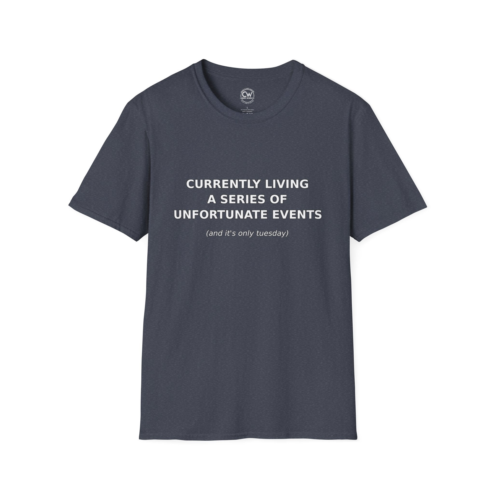 Currently Living A Series of Unfortunate Events Shirt - Funny Self-Deprecating Humor Tee - Lemony Snicket Reference Shirt