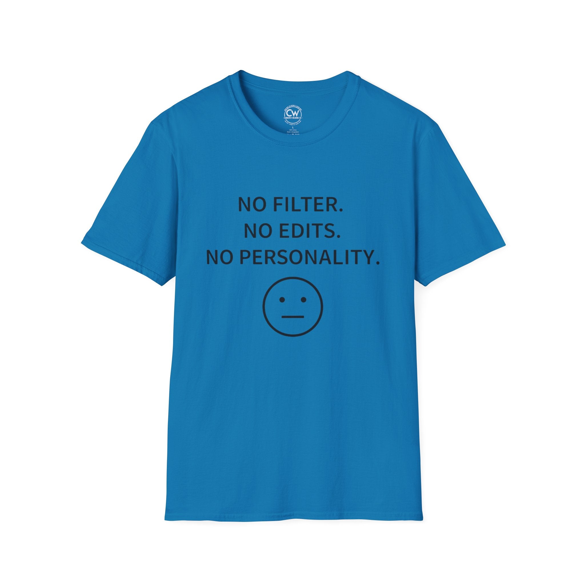 No Filter No Edits No Personality Shirt - Funny Self Deprecating Tee - Minimalist Humor Shirt - Blank Face Emoji T-Shirt, Softstyle T-Shirt, Casual Tee, Graphic Shirt, Funny T-Shirt, Everyday Wear, Gift Idea