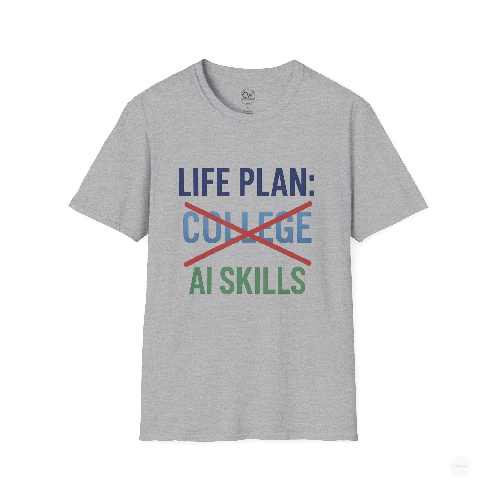 Life Plan: AI Skills T-Shirt, Unisex Softstyle T-Shirt, Funny Graphic Tee, Learning Humor, Casual Wear, College Student Gift