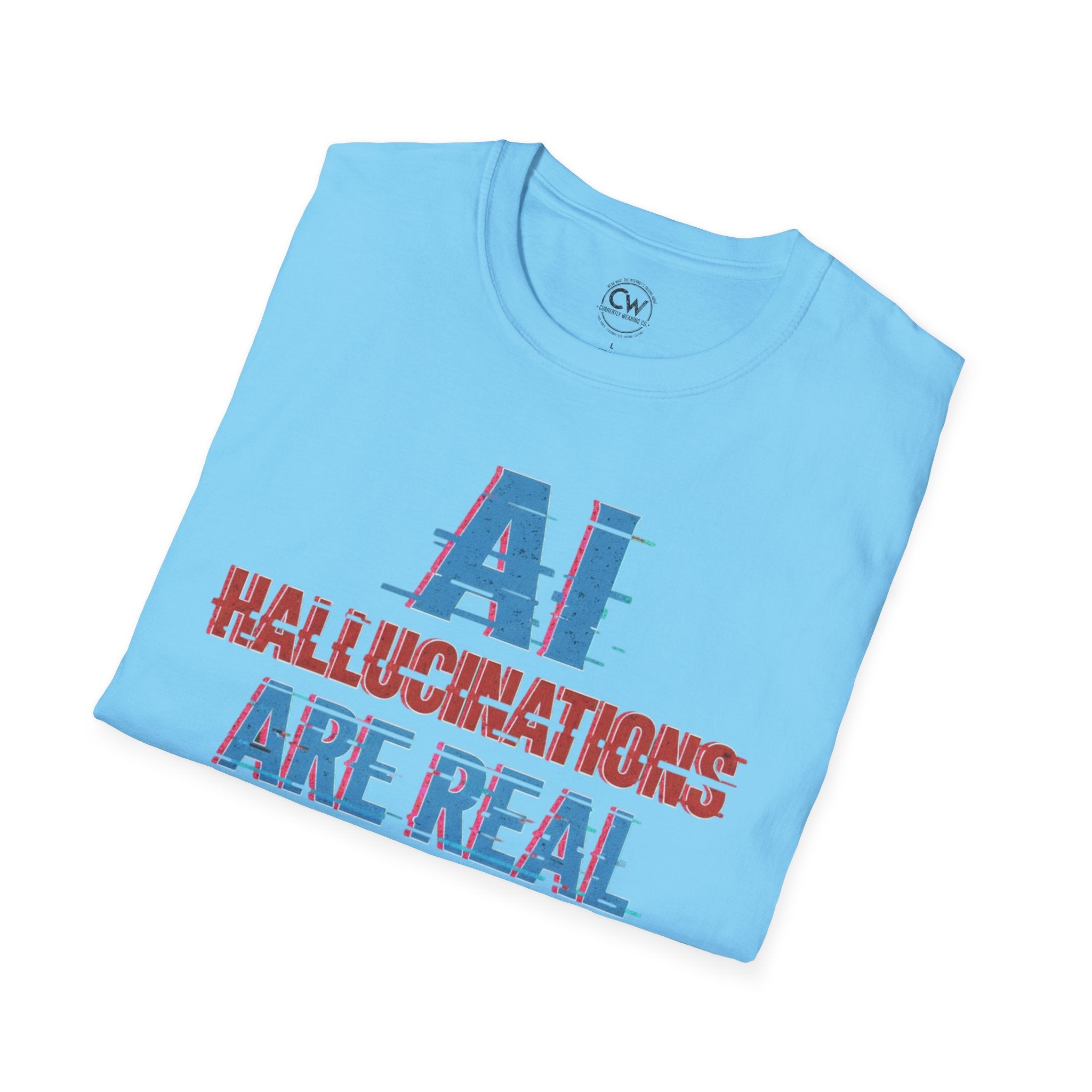AI Hallucinations Are Real Shirt - Funny Machine Learning Tee - AI Developer Humor Shirt - Tech Hallucination T-Shirt, Unisex Softstyle T-Shirt