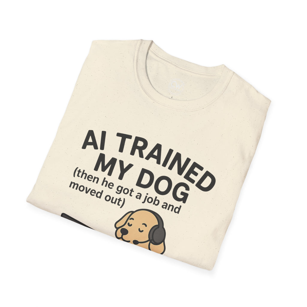 AI Trained My Dog Then He Got a Job and Moved Out Shirt - Funny AI Humor Tee - Tech Dog Lover Shirt - Artificial Intelligence Pet T-Shirt Unisex T-Shirt, Funny Dog Lover Tee, Pet Owner Gift, Gift for Dog Lovers, Quirky Humor Shirt