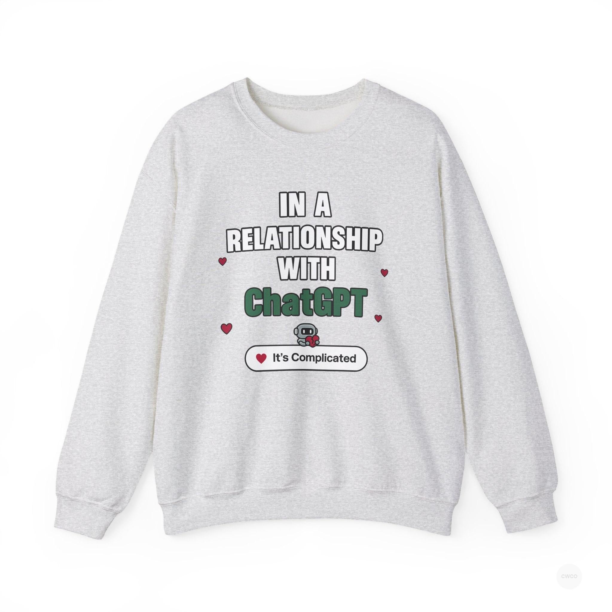 In a Relationship with ChatGPT - It's Complicated Funny, Viral Humor Sweatshirt, Gift for Tech Lovers, Cozy Crewneck, Humor Apparel, Cute Relationship Sweatshirt, Valentine's Gift