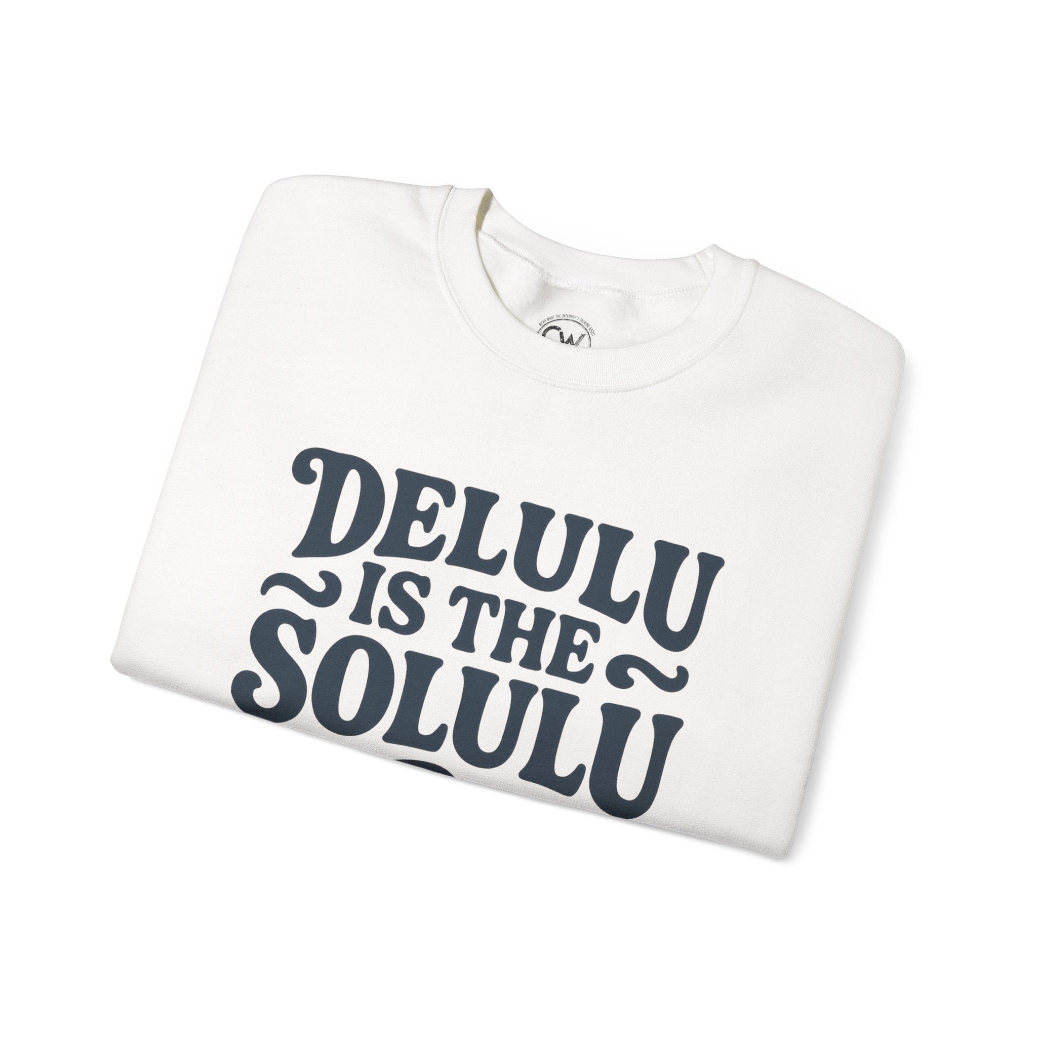 Delulu Is The Solulu Crewneck Sweatshirt - Funny Delusion Tee, Internet Slang Shirt, Gen Z Humor Tee, Trendy Graphic Shirt