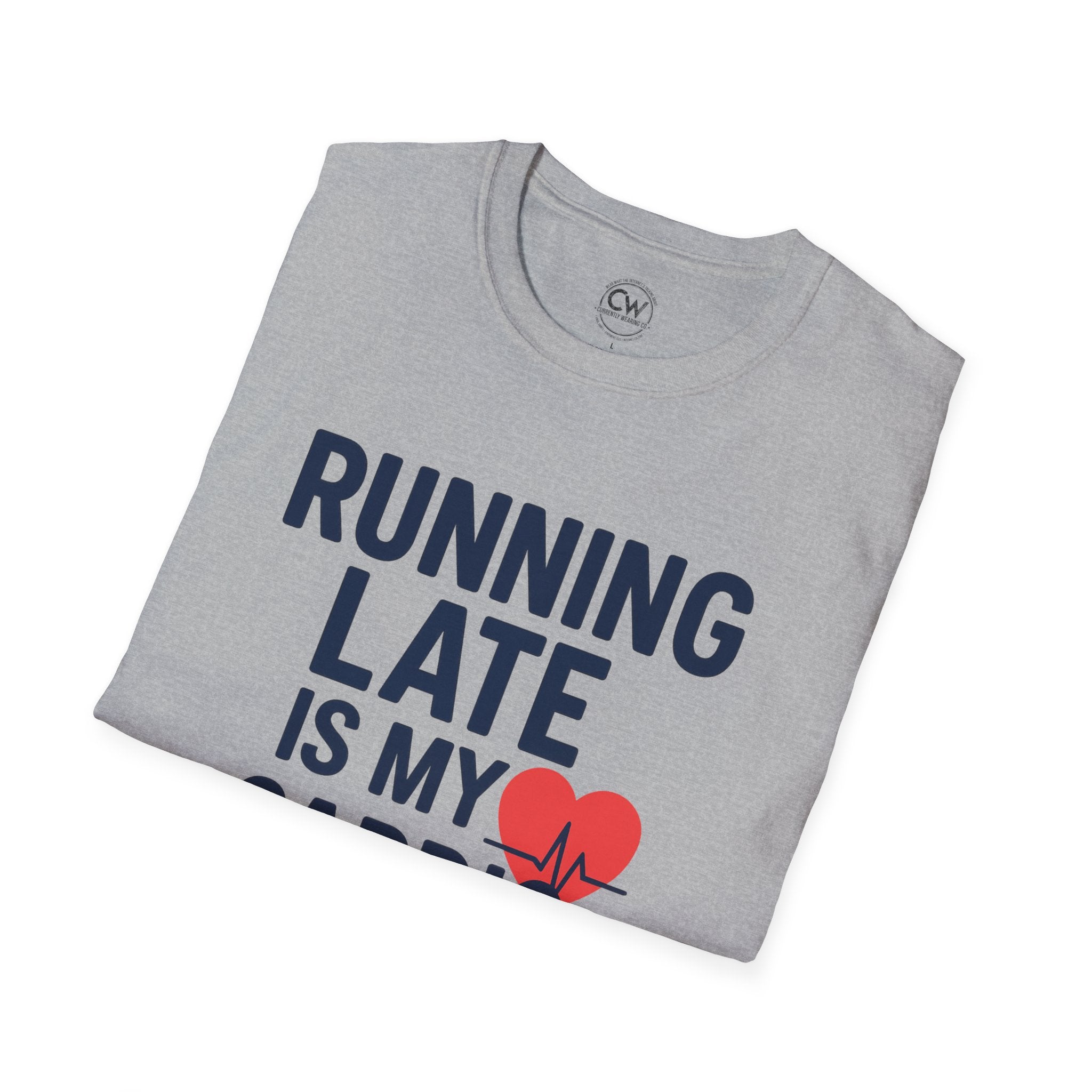 Running Late Is My Cardio Shirt - Funny Fitness Humor Tee - Workout Joke Shirt - Gym Humor T-Shirt - Chronically Late Gift, Gift for Runners, Casual Tee, Workout Shirt, Everyday Wear, Fitness Lovers