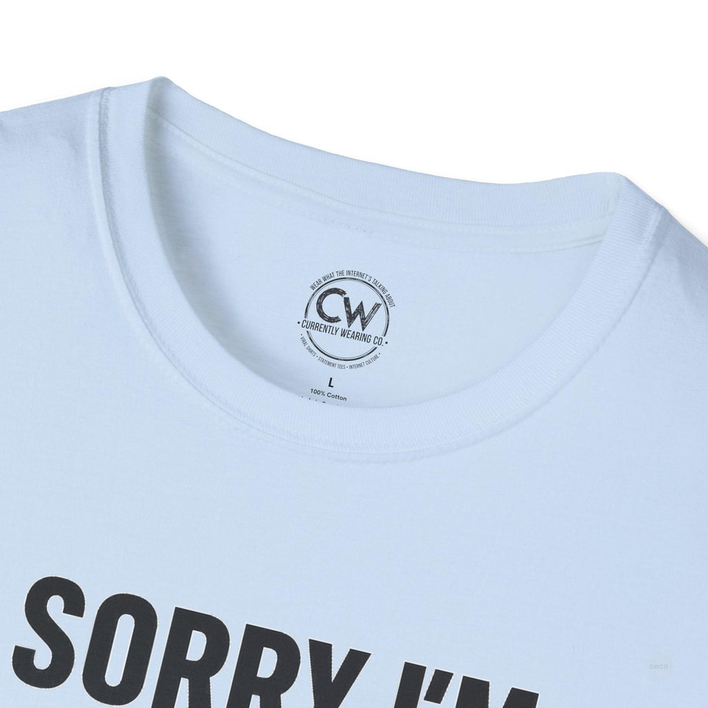 Sorry I'm Late, I Didn't Want to Come" Funny Introvert Humor Tee, Unisex Softstyle T-Shirt