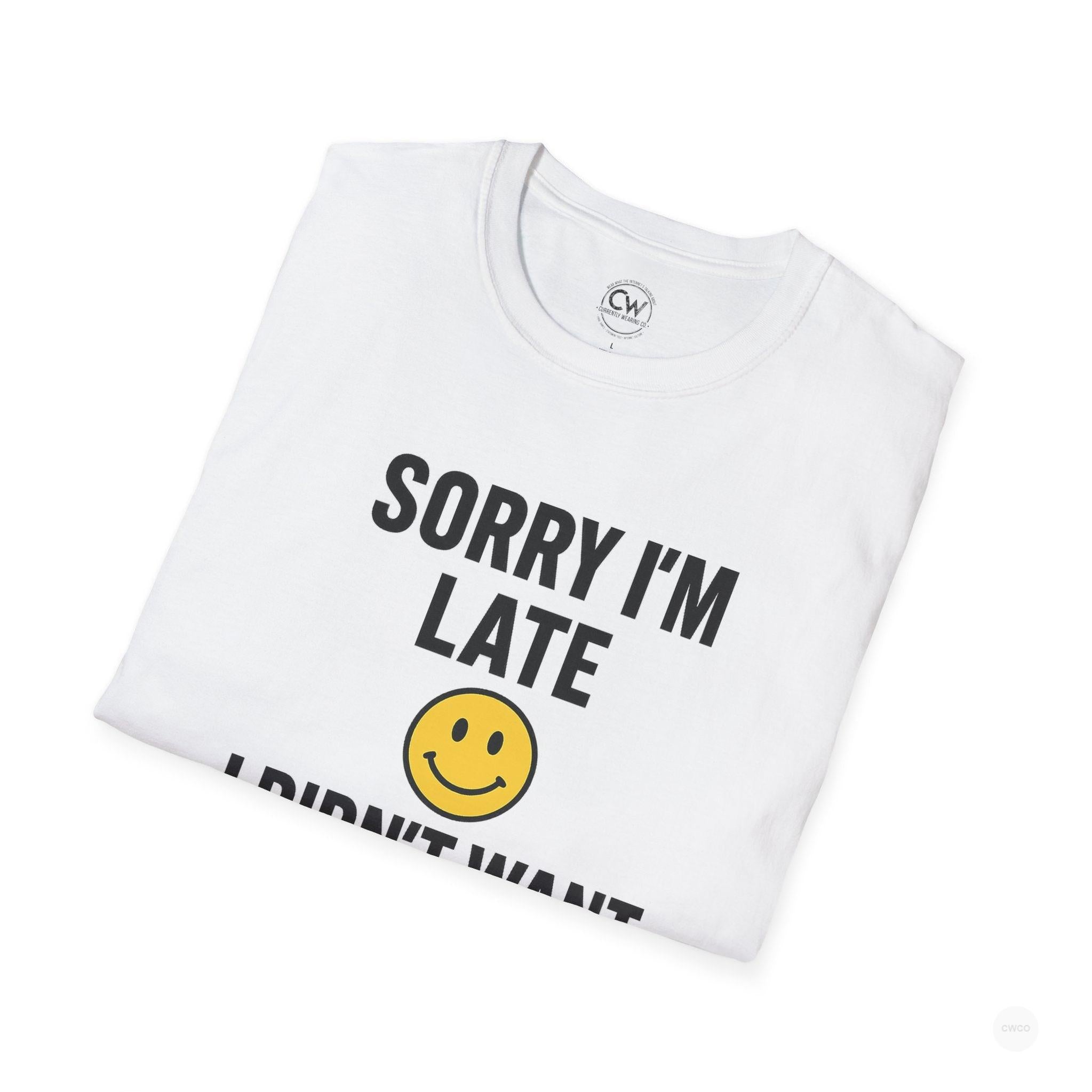 Sorry I'm Late, I Didn't Want to Come" Funny Introvert Humor Tee, Unisex Softstyle T-Shirt