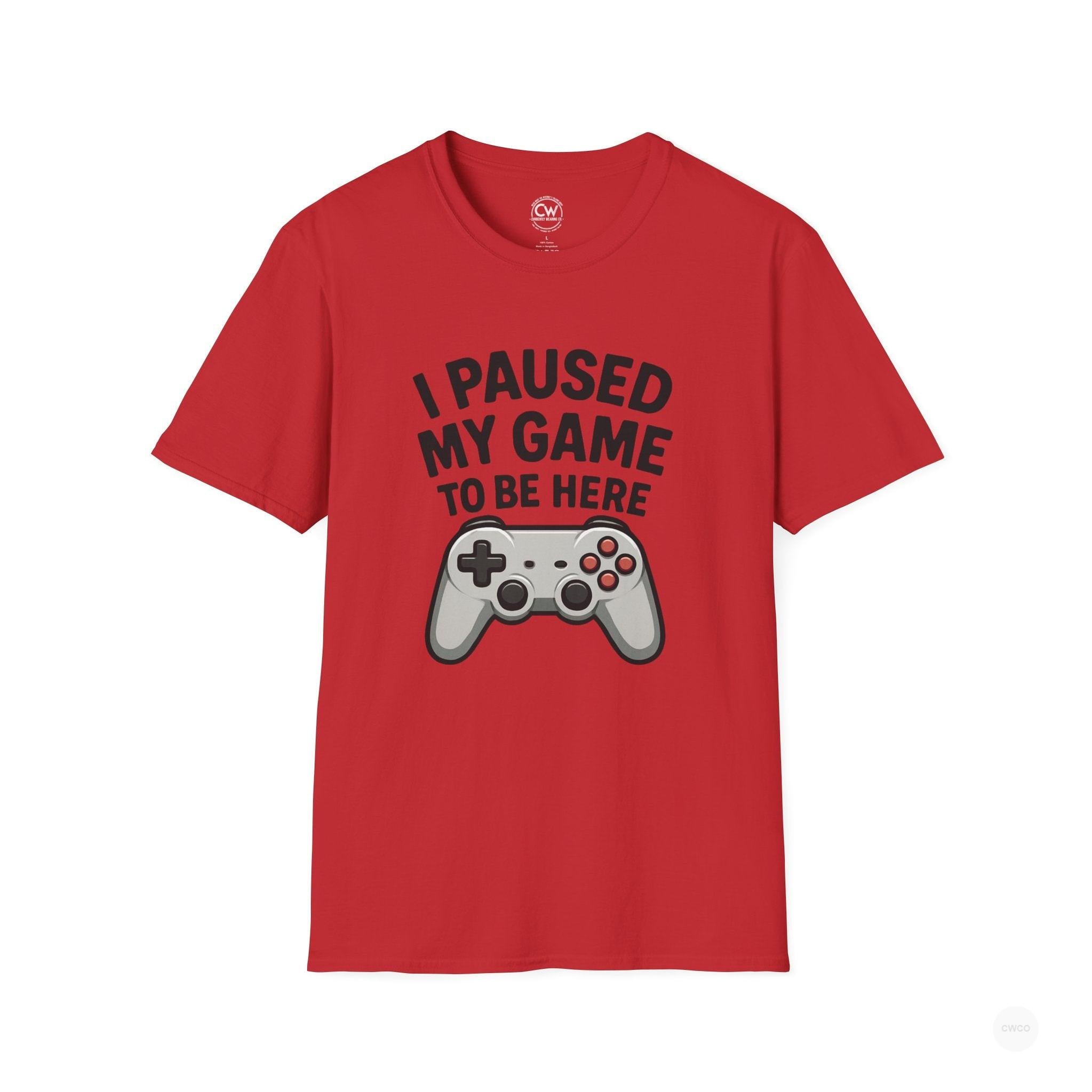Gaming T-Shirt, I Paused My Game to Be Here Tee, Unisex Gamer Shirt, Fun Gift for Gamers, Casual Wear, Birthday Present