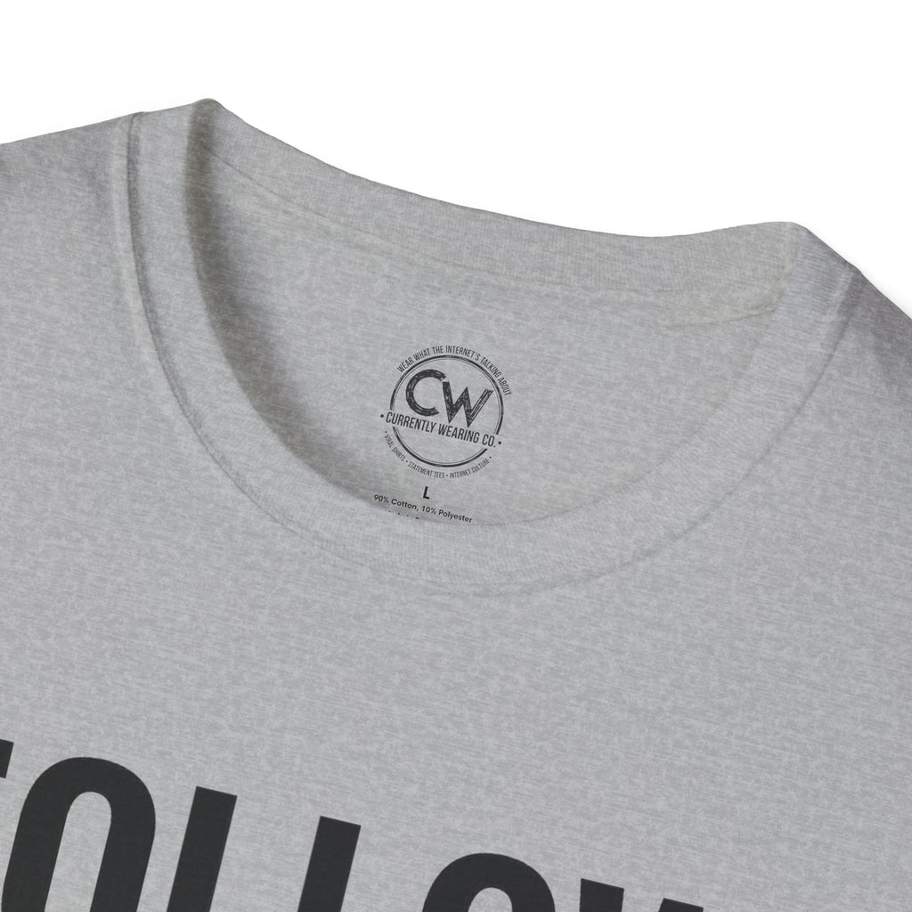 Follow Back Girl (This Ain’t No Unfollow Track) — Viral Unisex Tee - Trendy Softstyle Tee for Social Media Enthusiasts